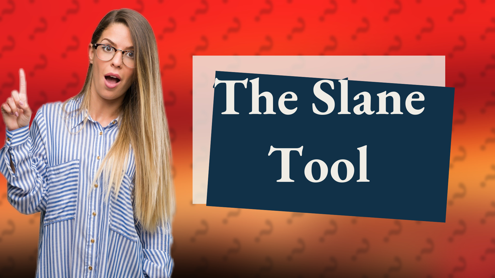 The Slane Tool