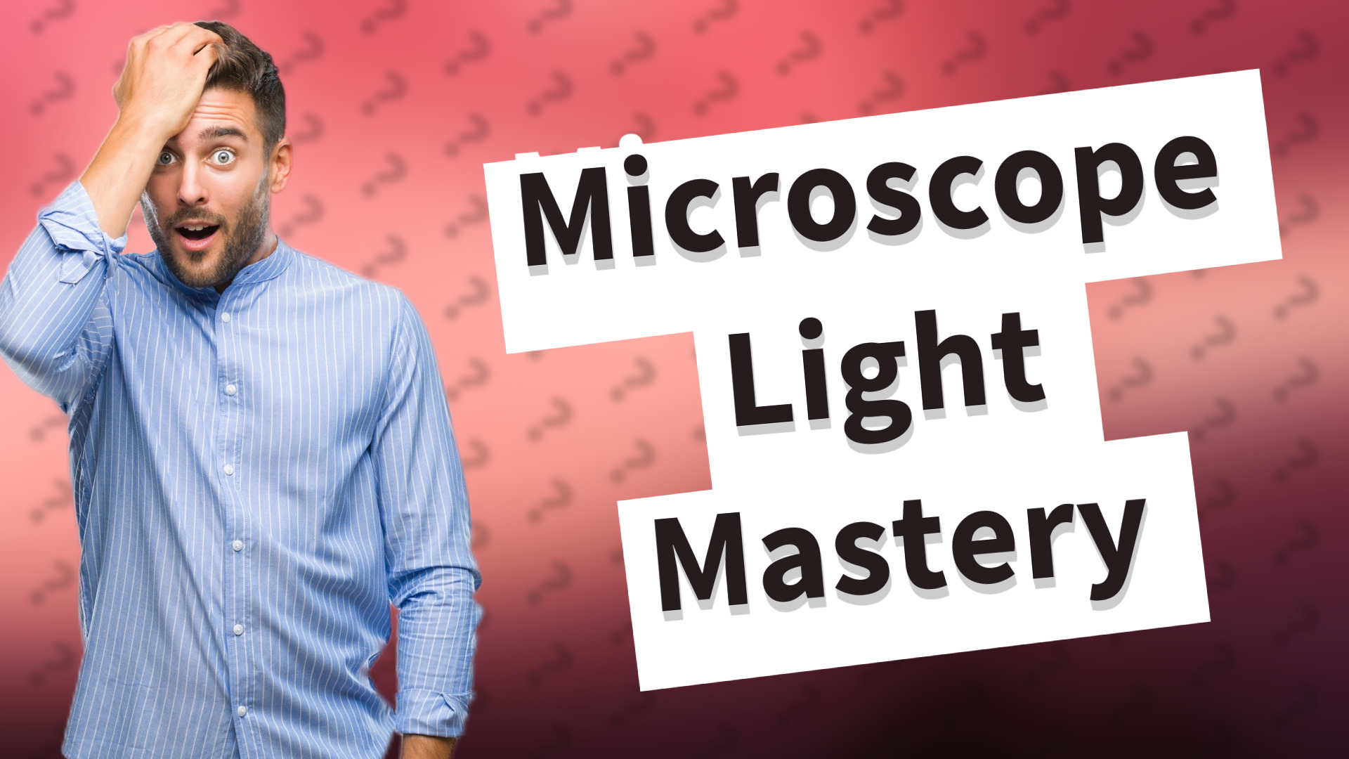 Microscope Light Mastery