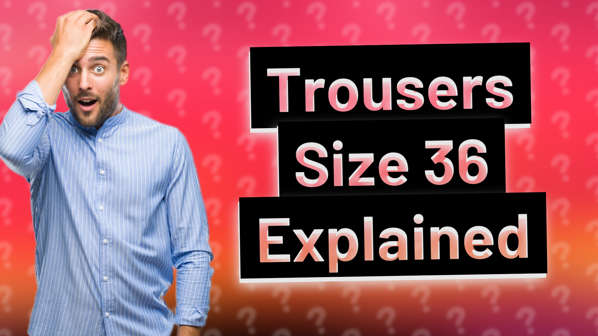 Trousers Size 36 Explained