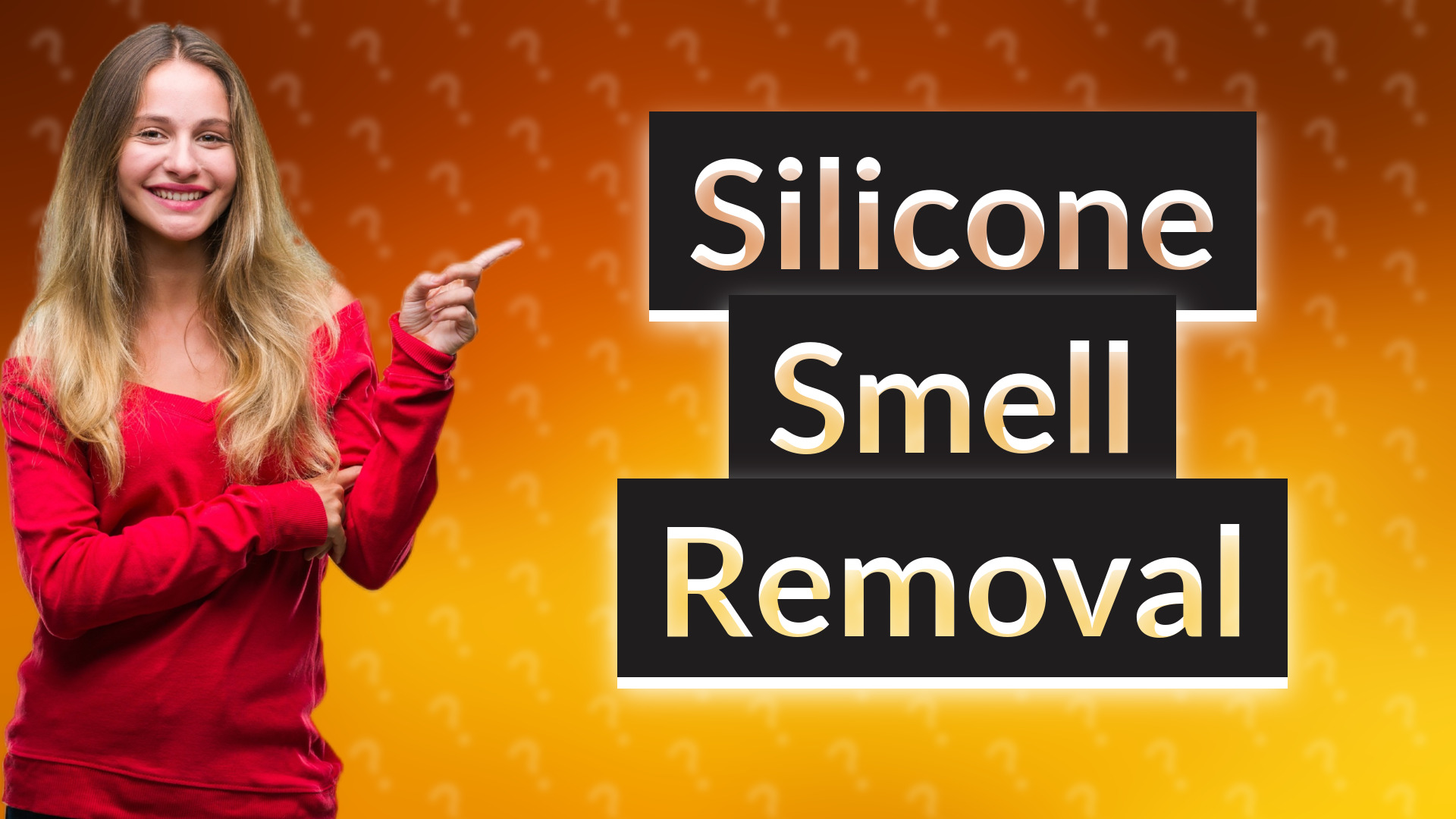 Silicone Smell Removal