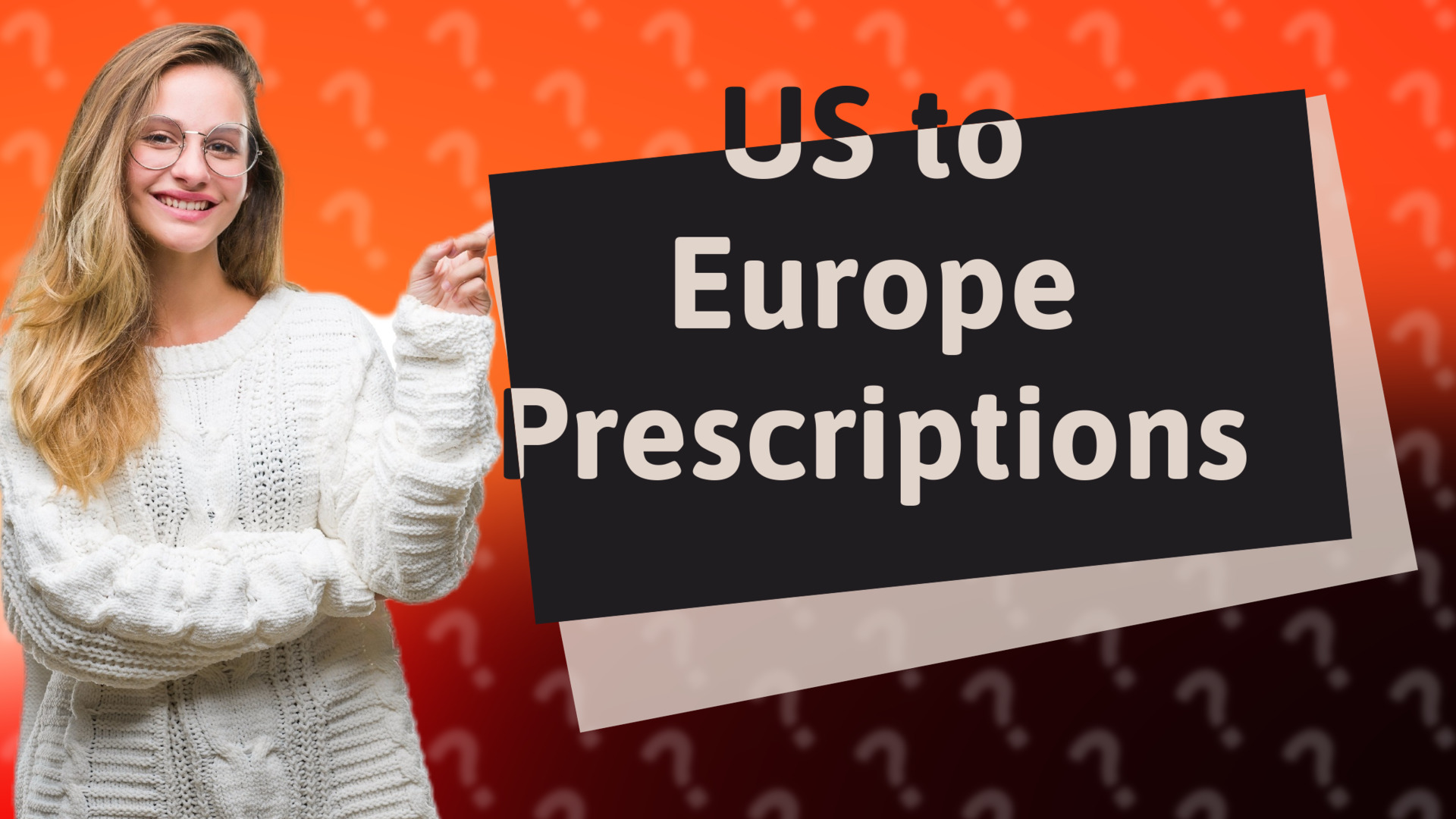 US to Europe Prescriptions