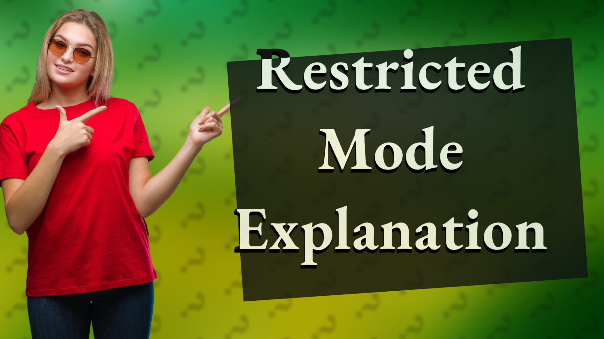 Restricted Mode Explanation