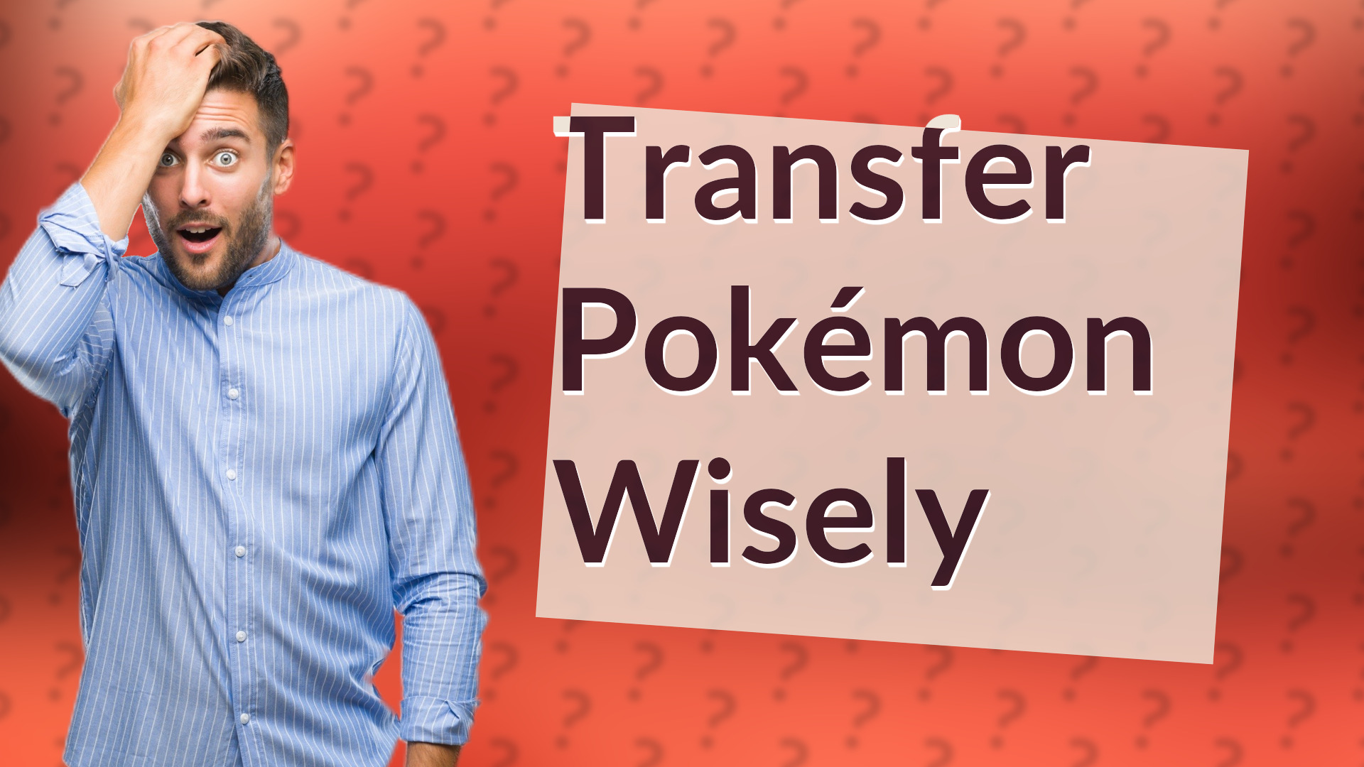 Transfer Pokémon Wisely