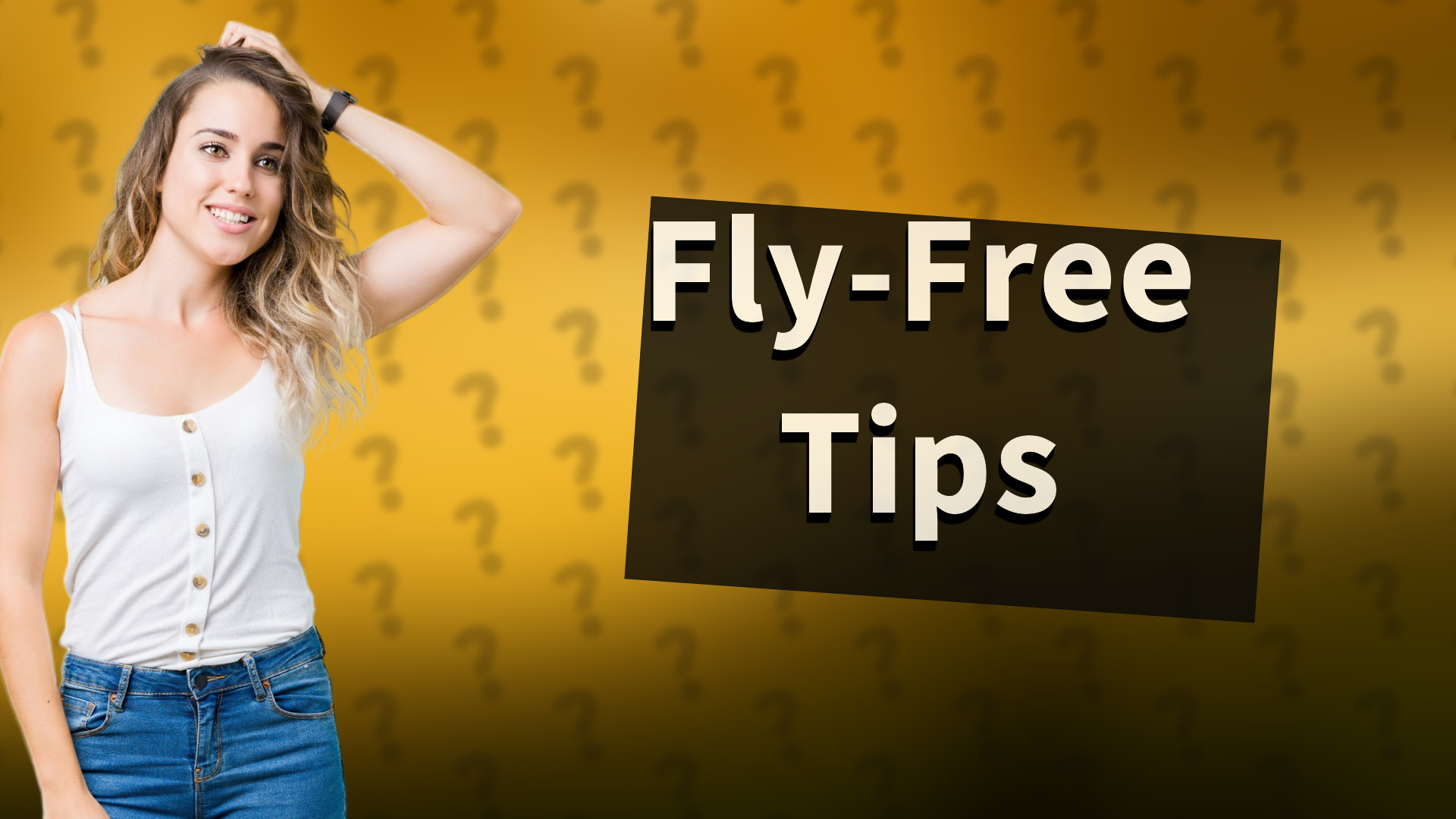 Fly-Free Tips