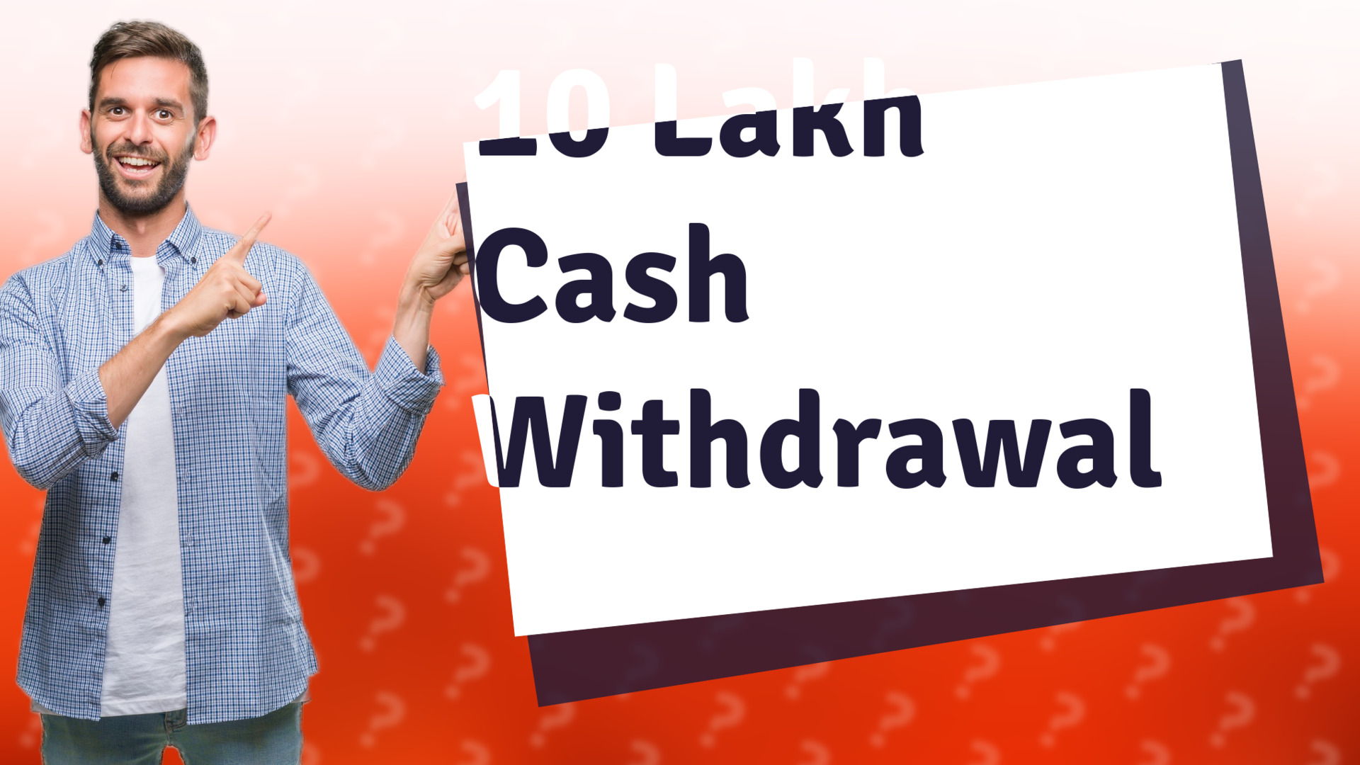 10 Lakh Cash Withdrawal