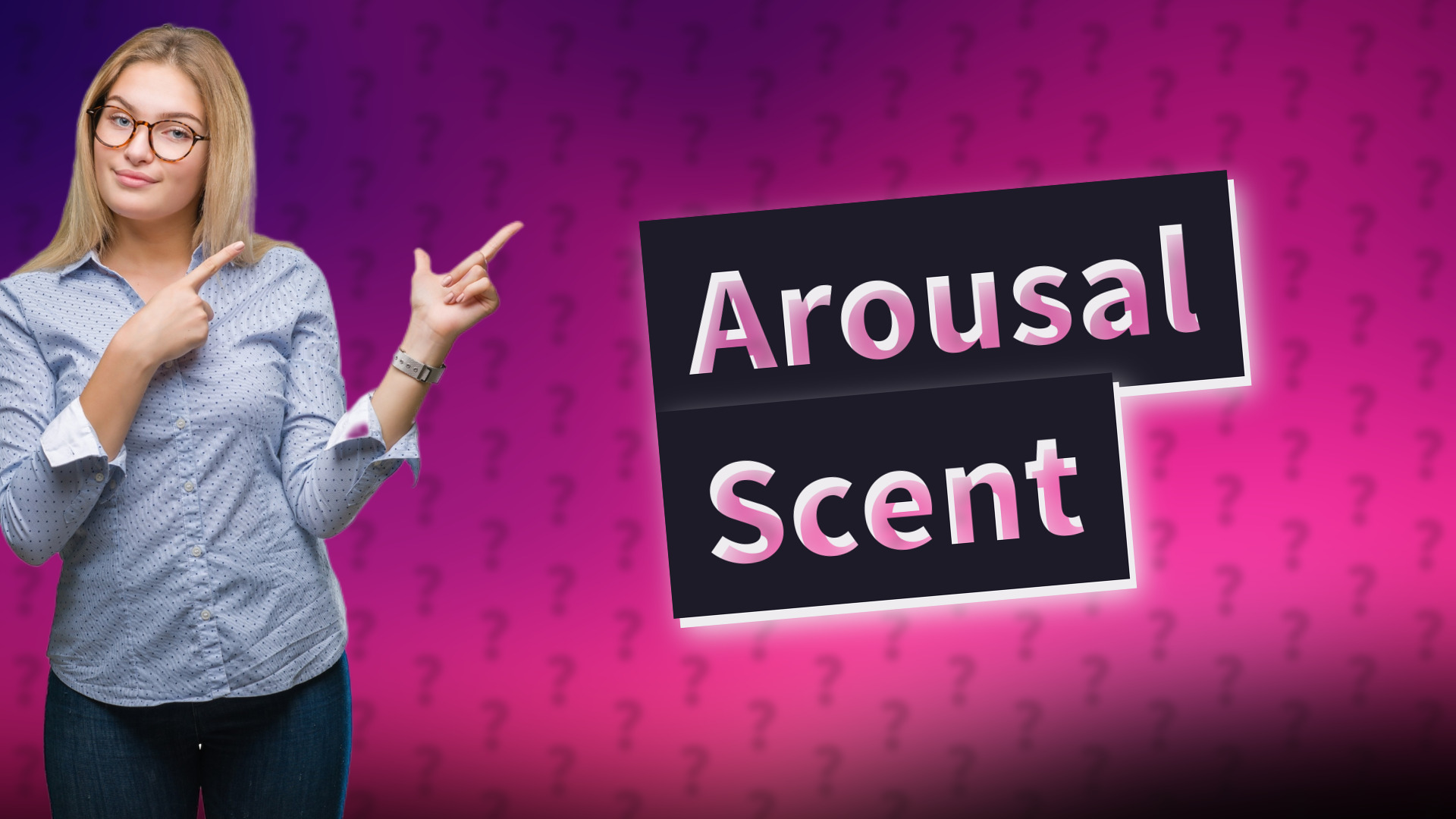 Arousal Scent