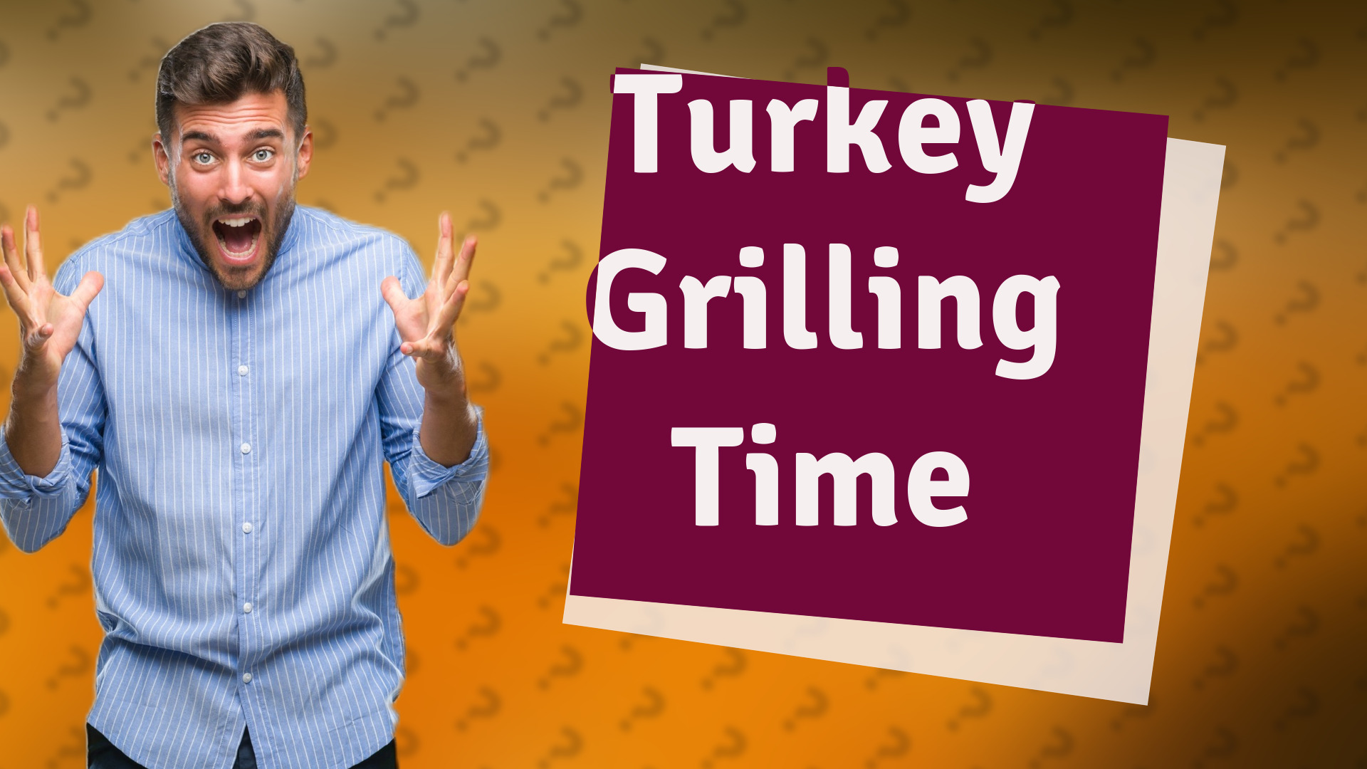 Turkey Grilling Time