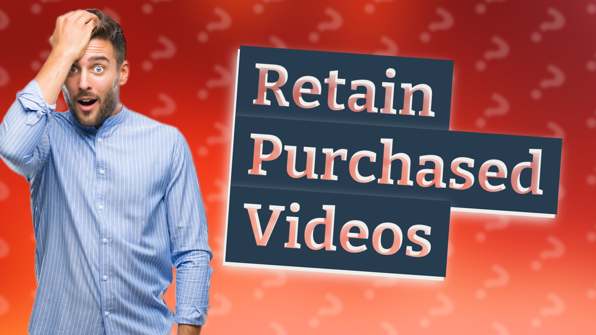 Retain Purchased Videos