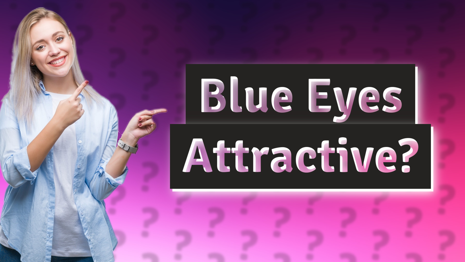 Blue Eyes Attractive?