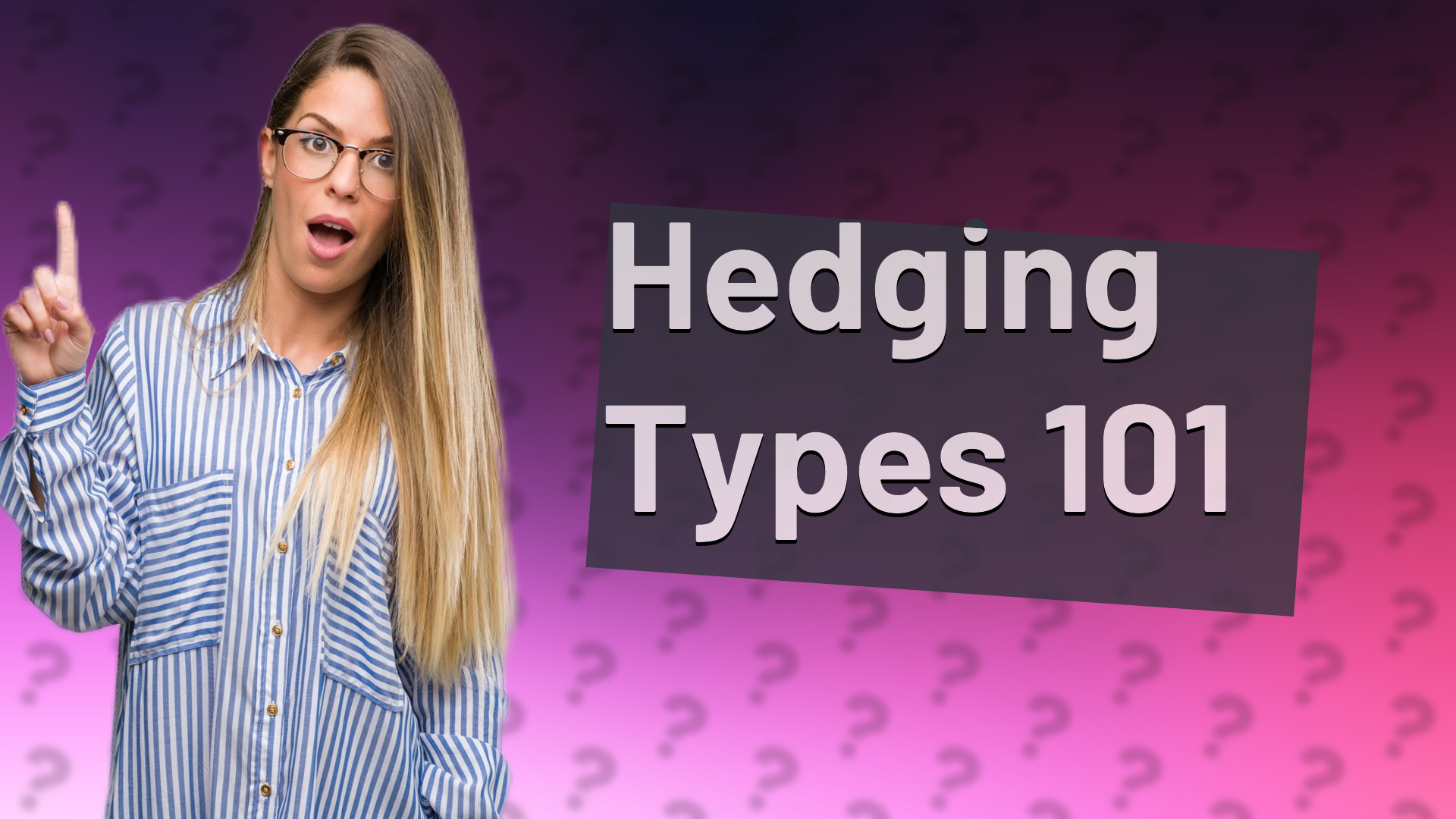 Hedging Types 101
