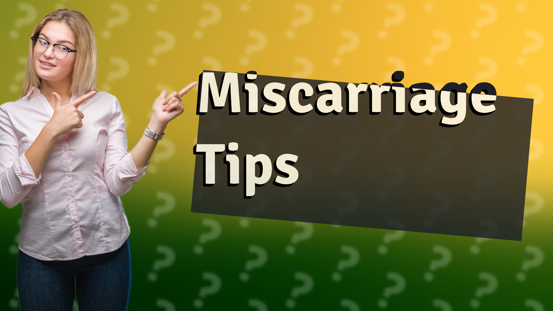 Miscarriage Tips
