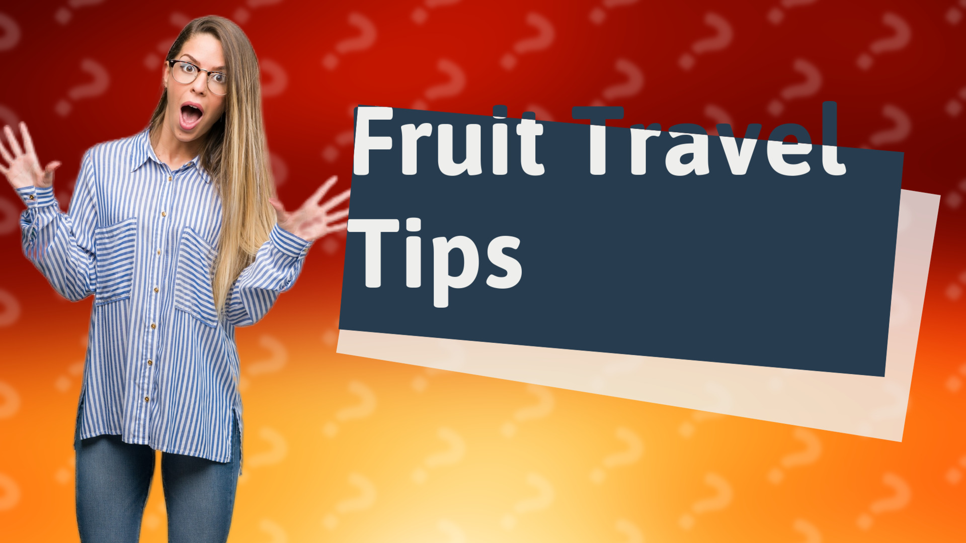 Fruit Travel Tips
