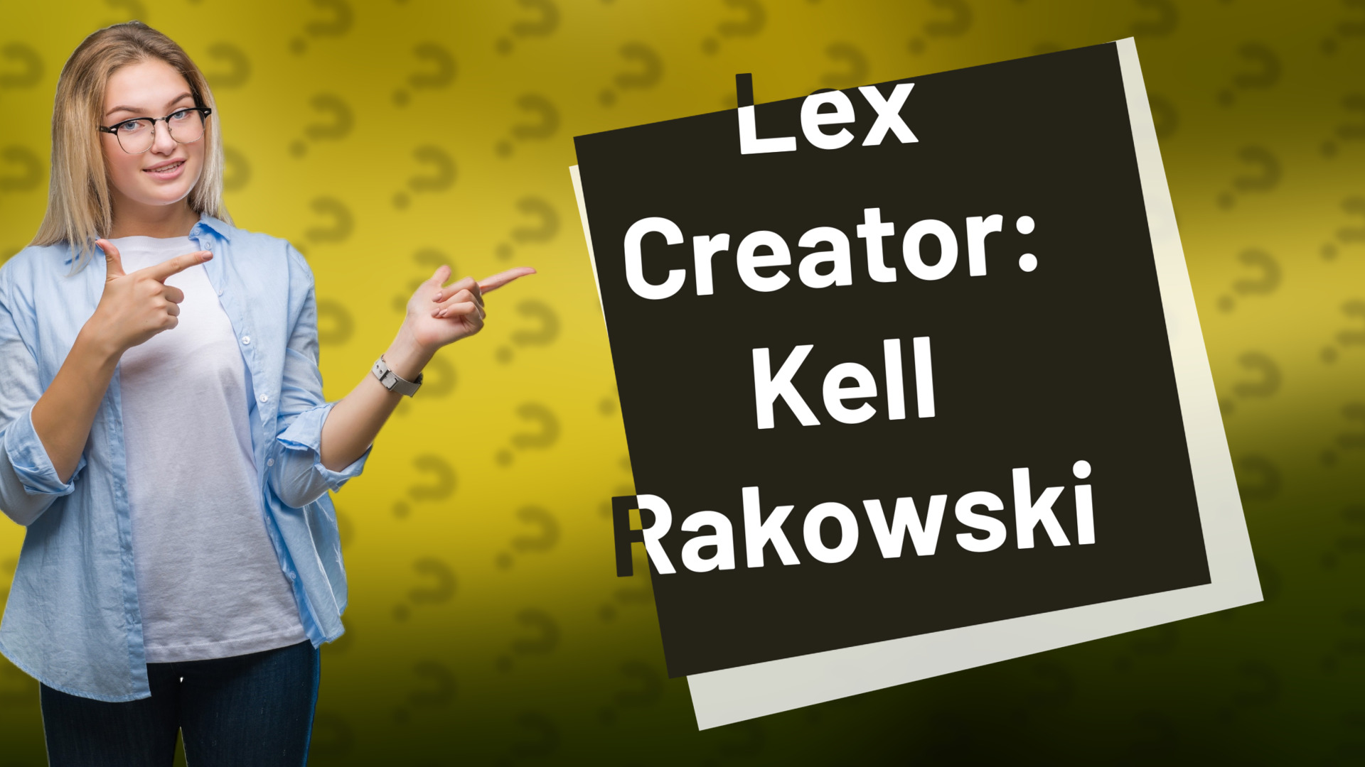 Lex Creator: Kell Rakowski