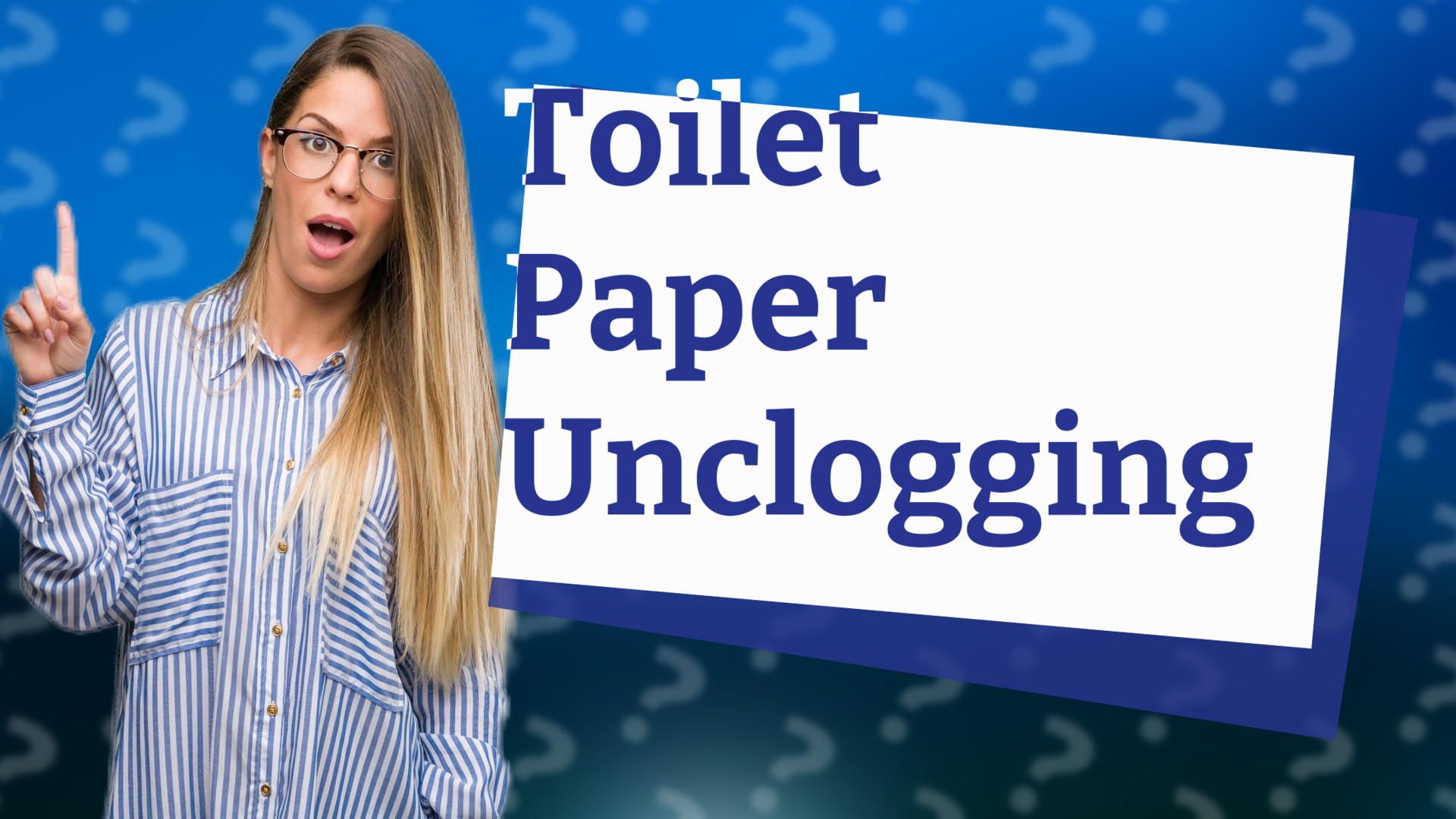 Toilet Paper Unclogging