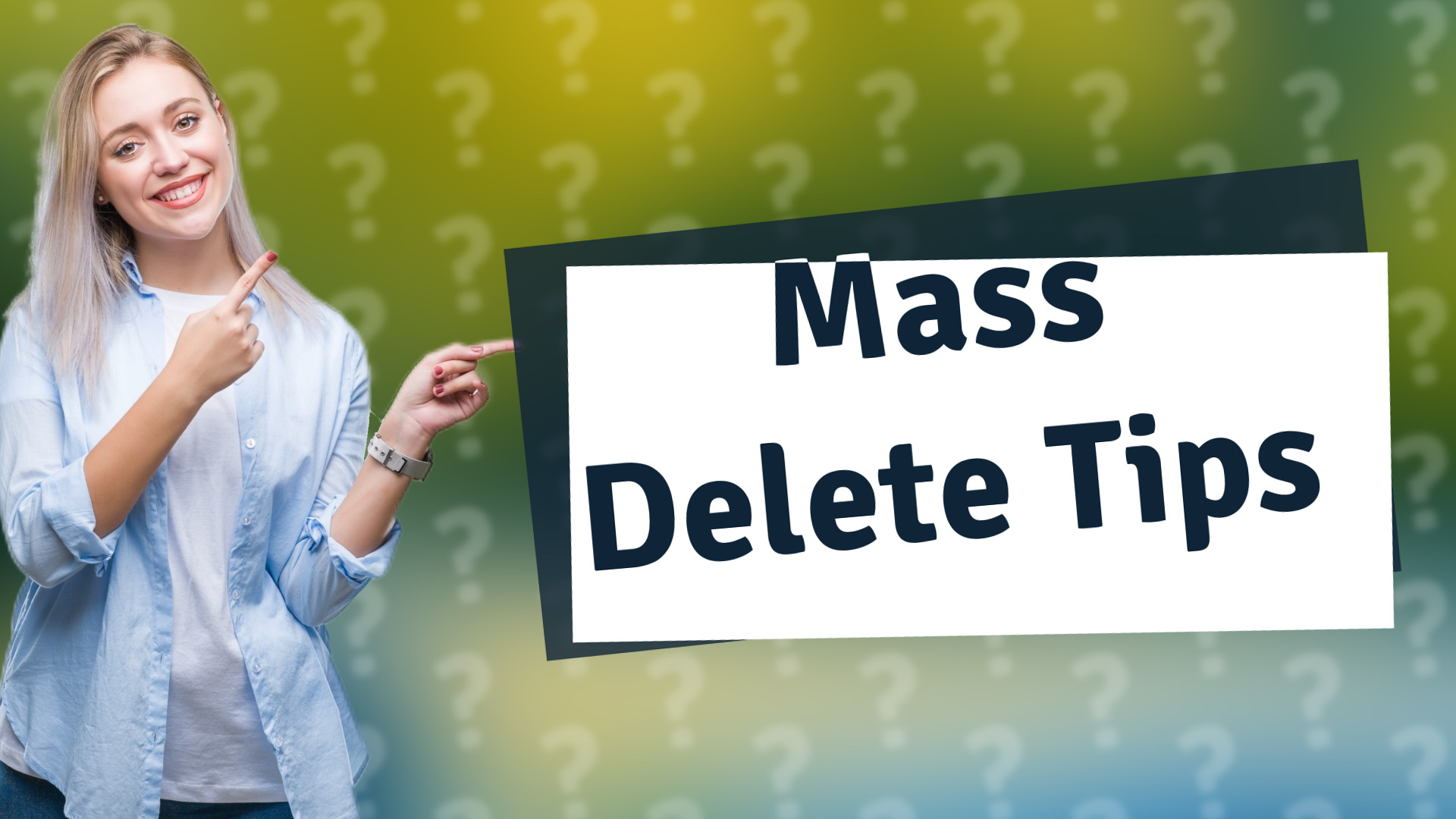 Mass Delete Tips
