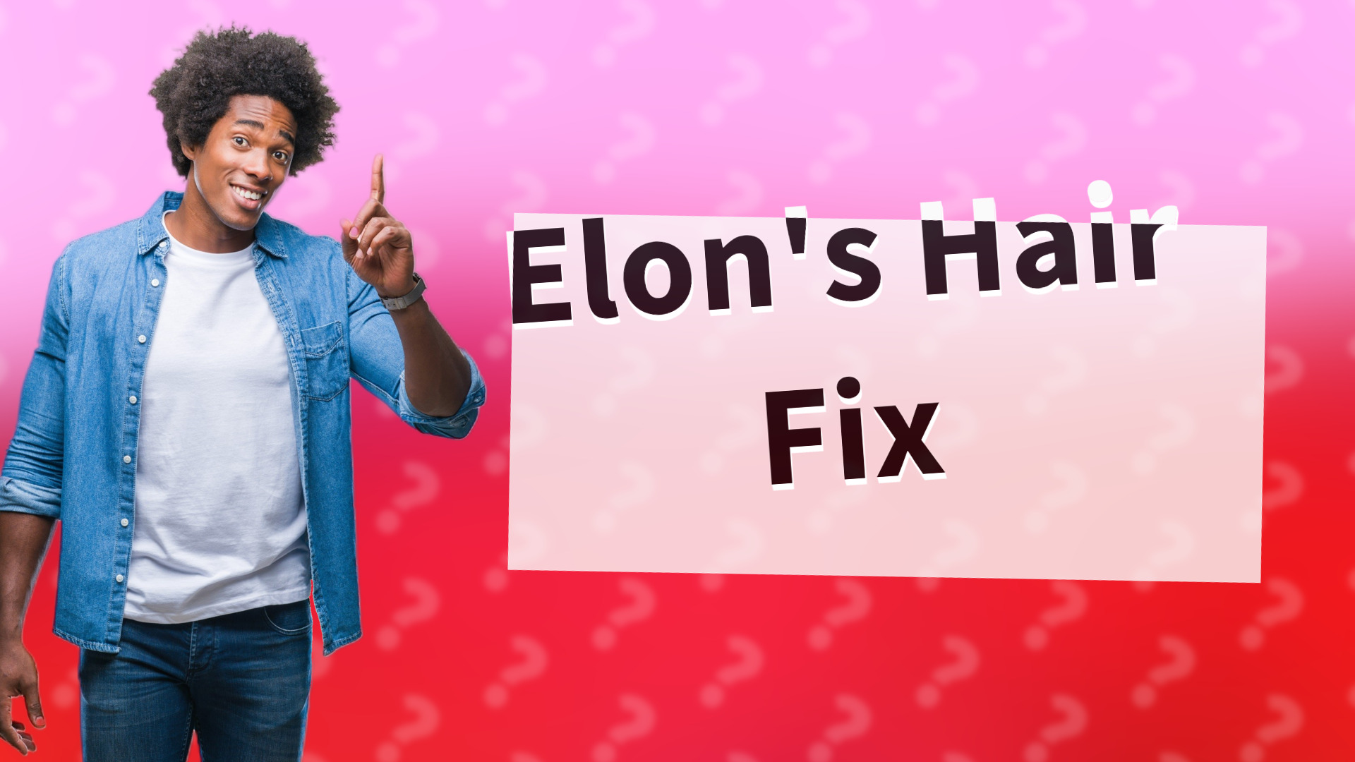 Elon's Hair Fix