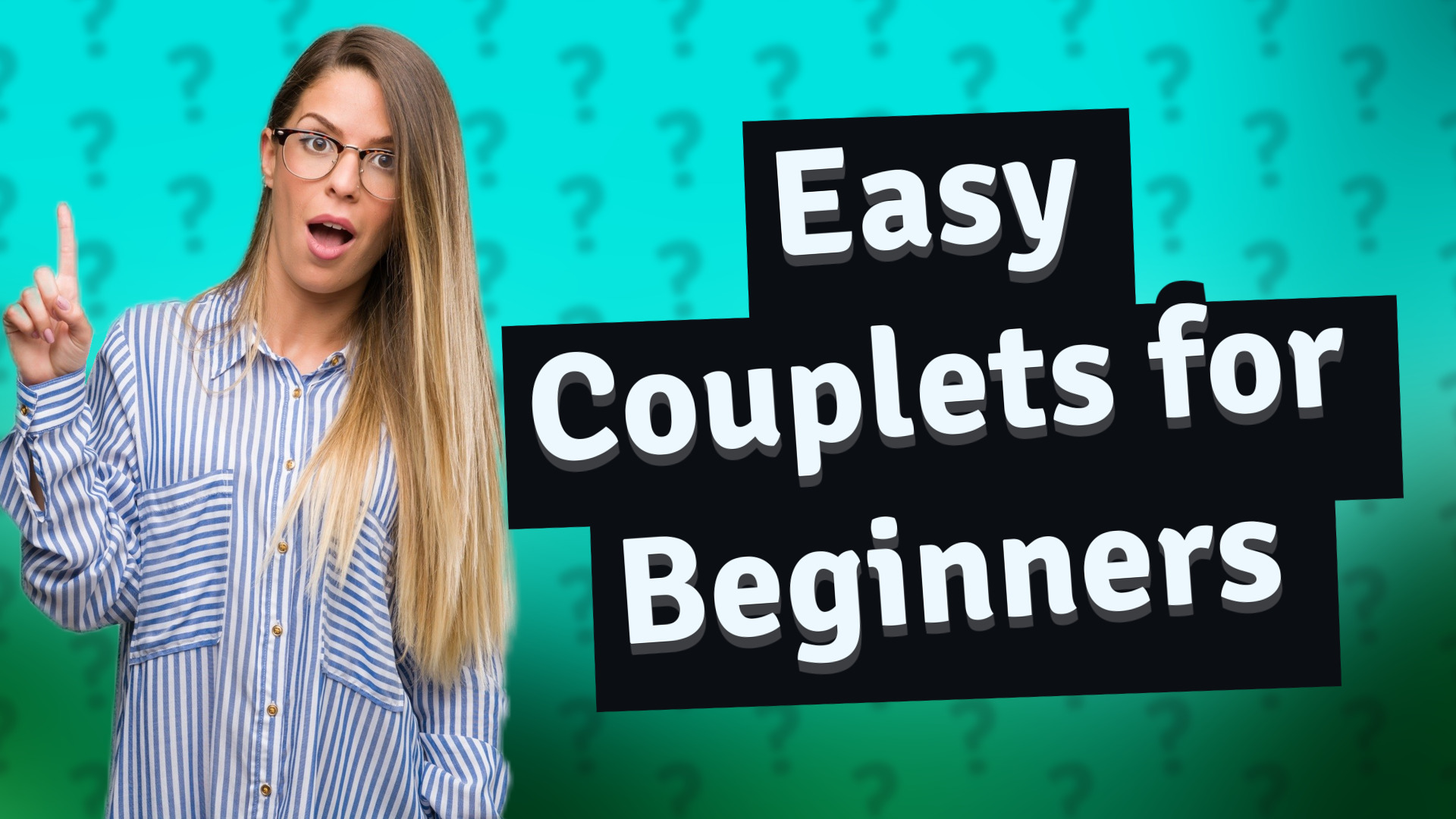 Easy Couplets for Beginners