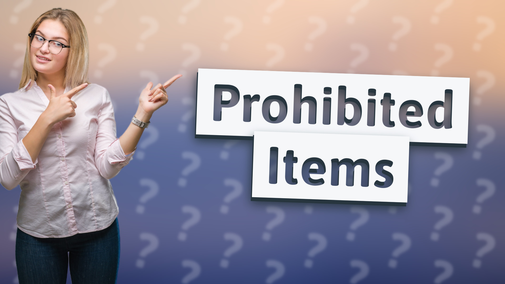 Prohibited Items