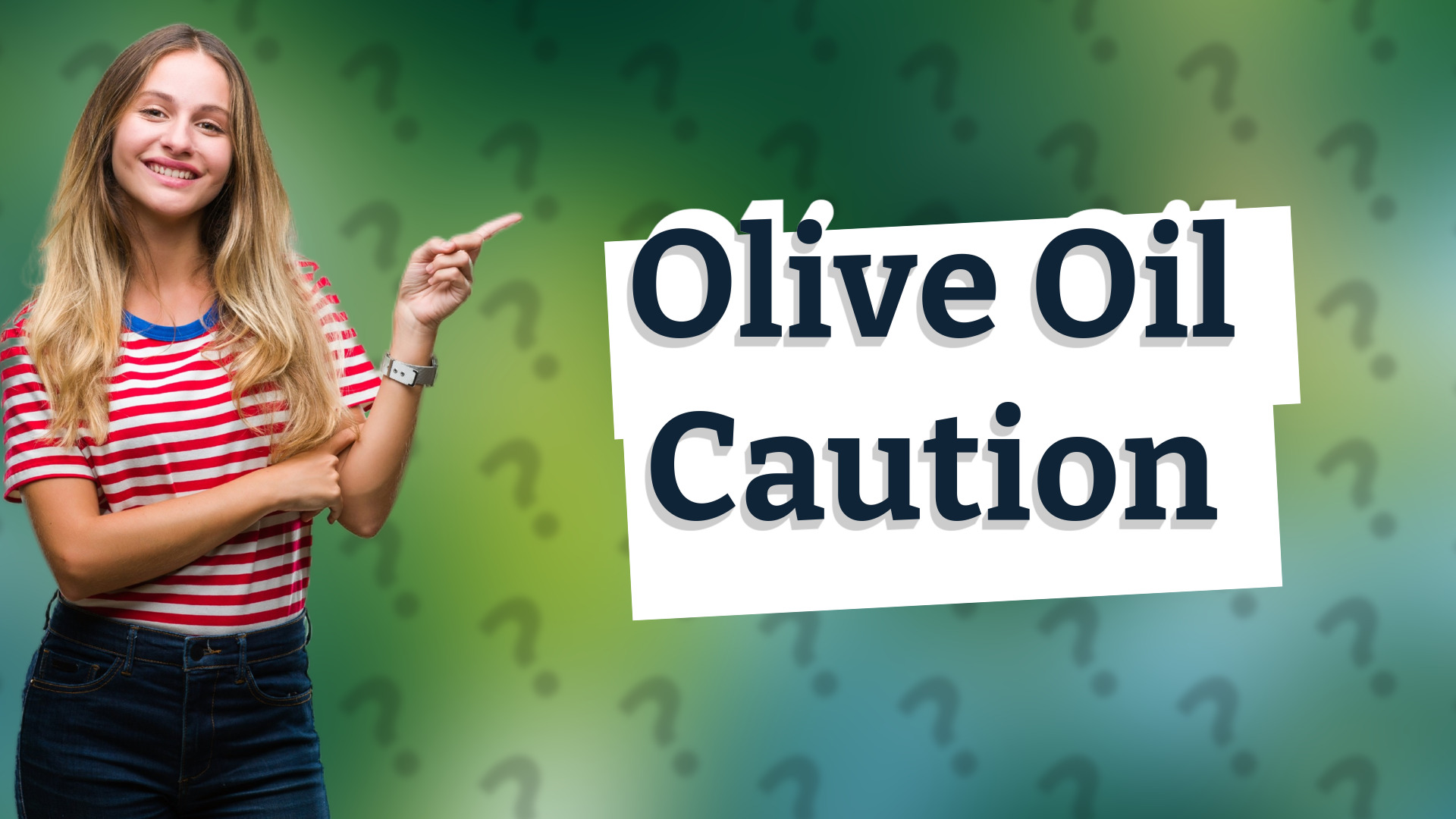 Olive Oil Caution