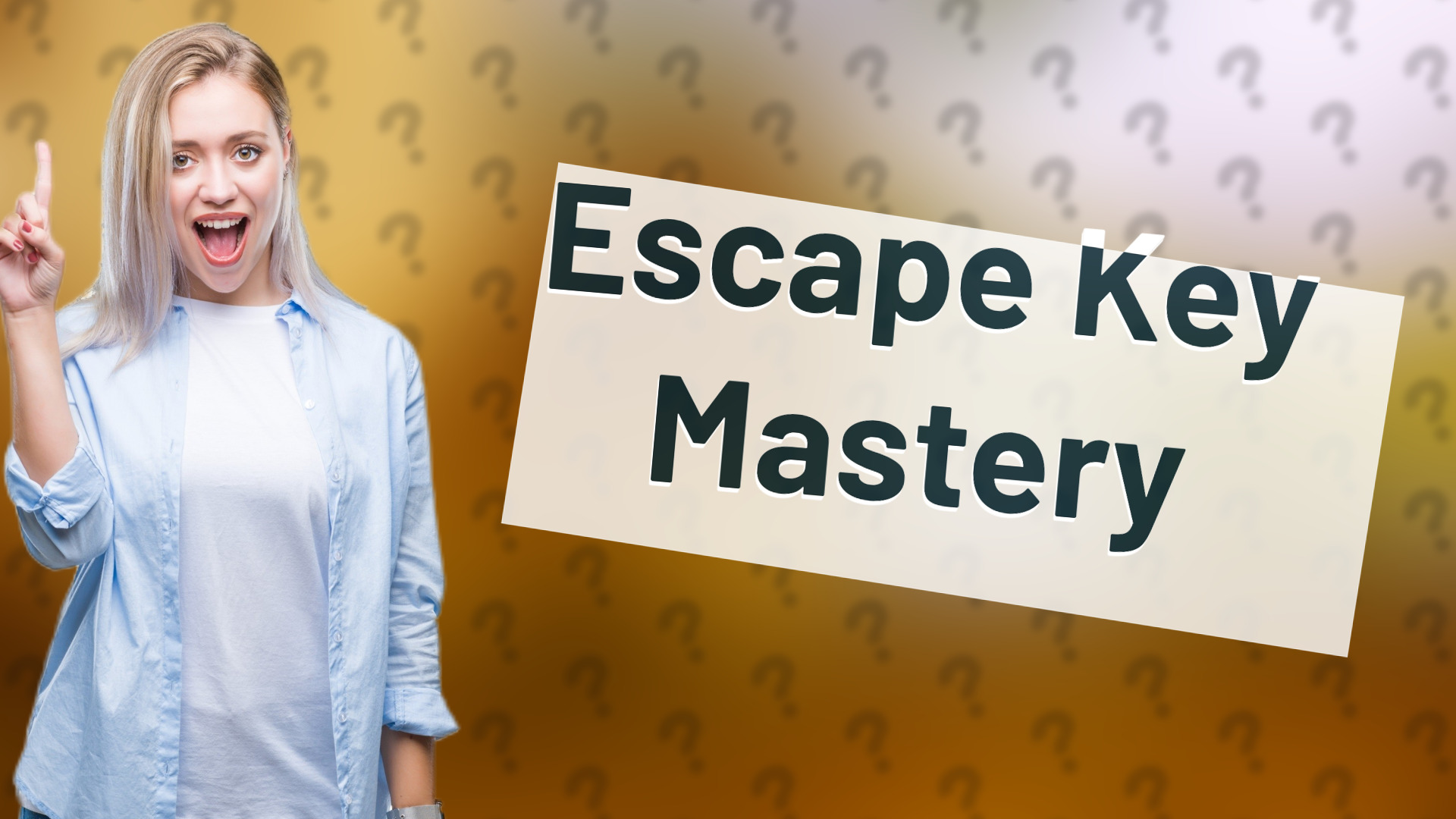 Escape Key Mastery