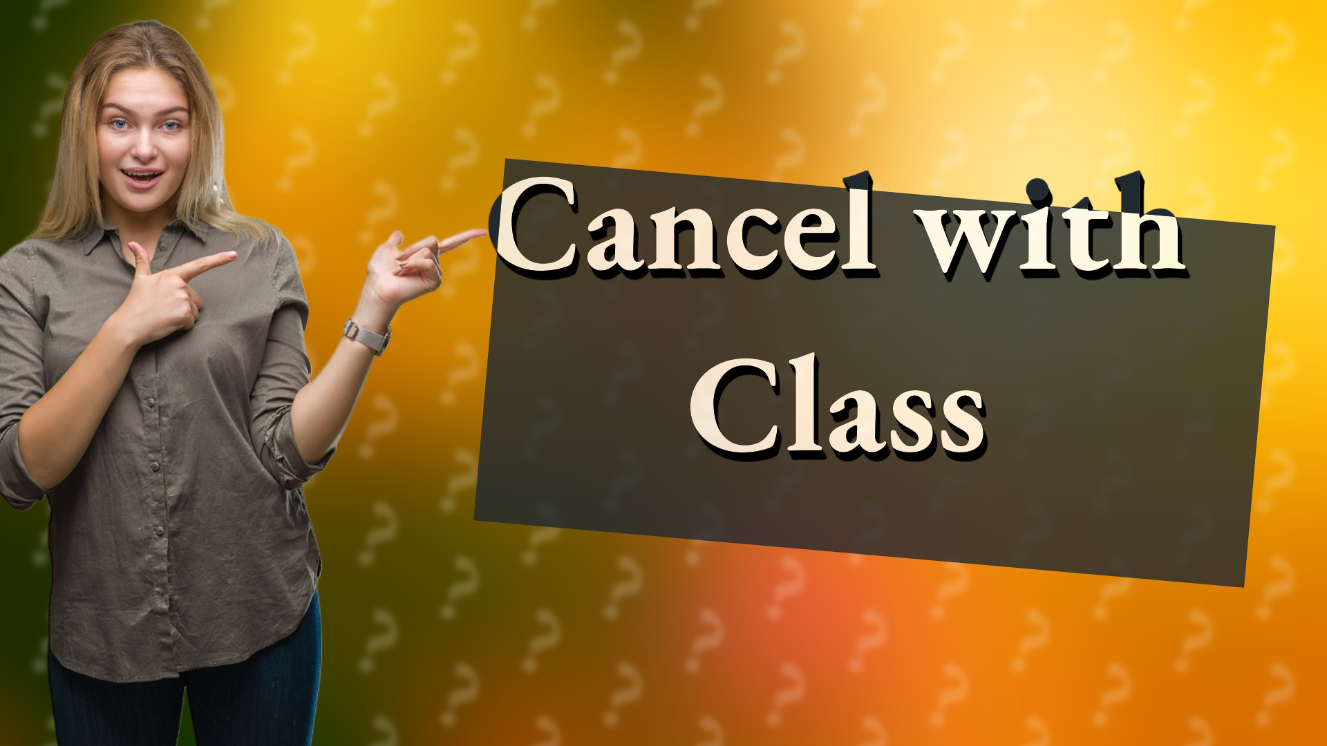 Cancel with Class