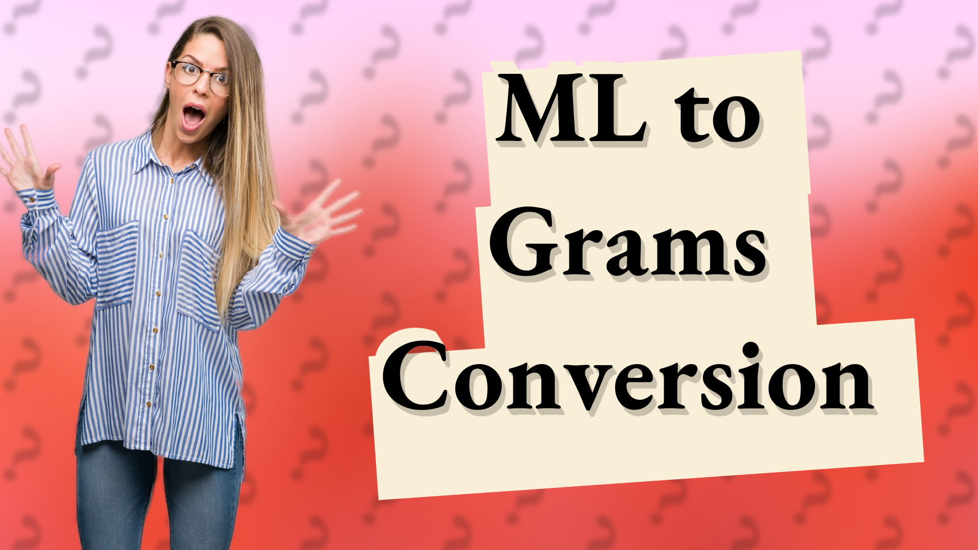 ML to Grams Conversion