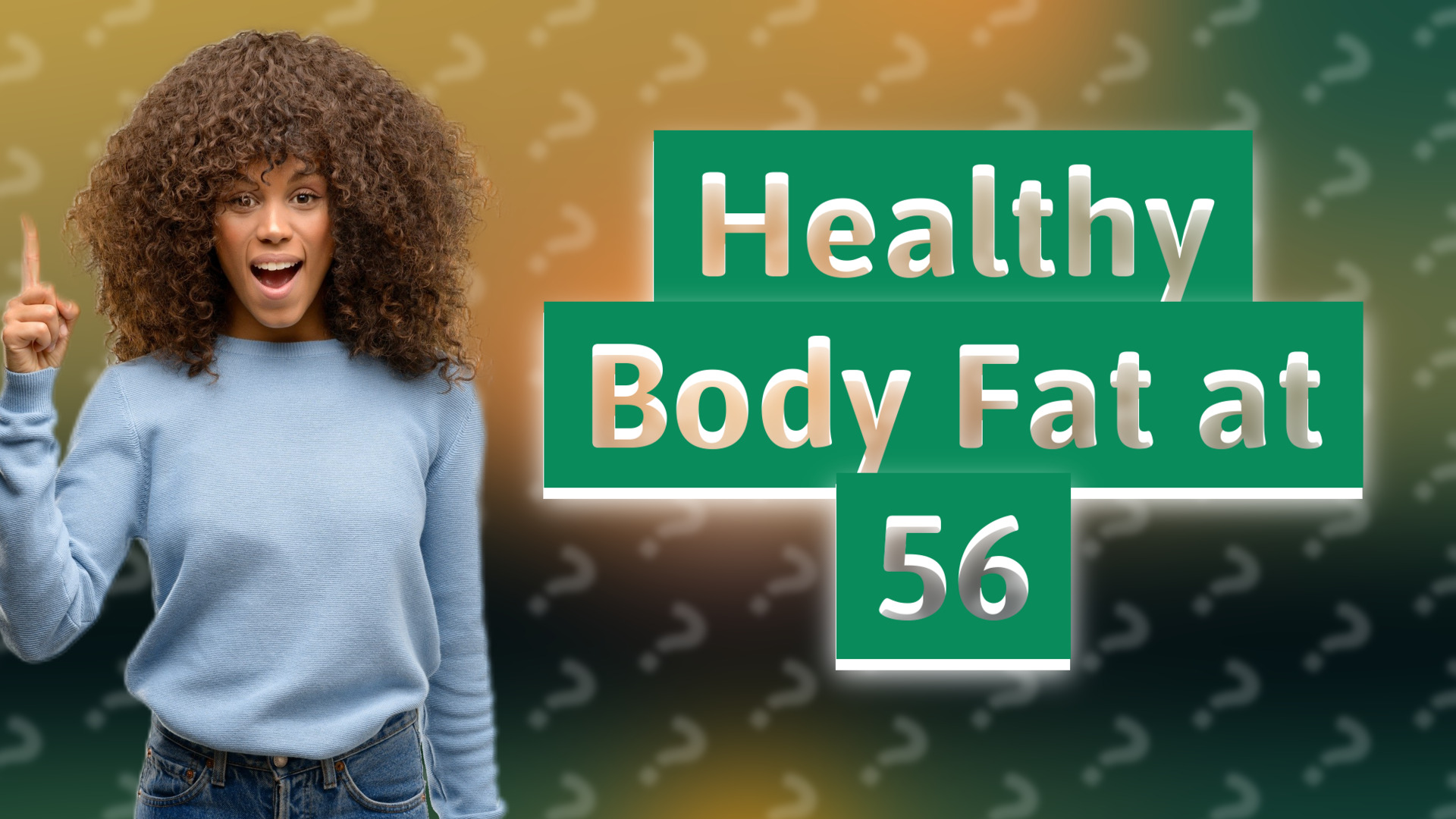 Healthy Body Fat at 56