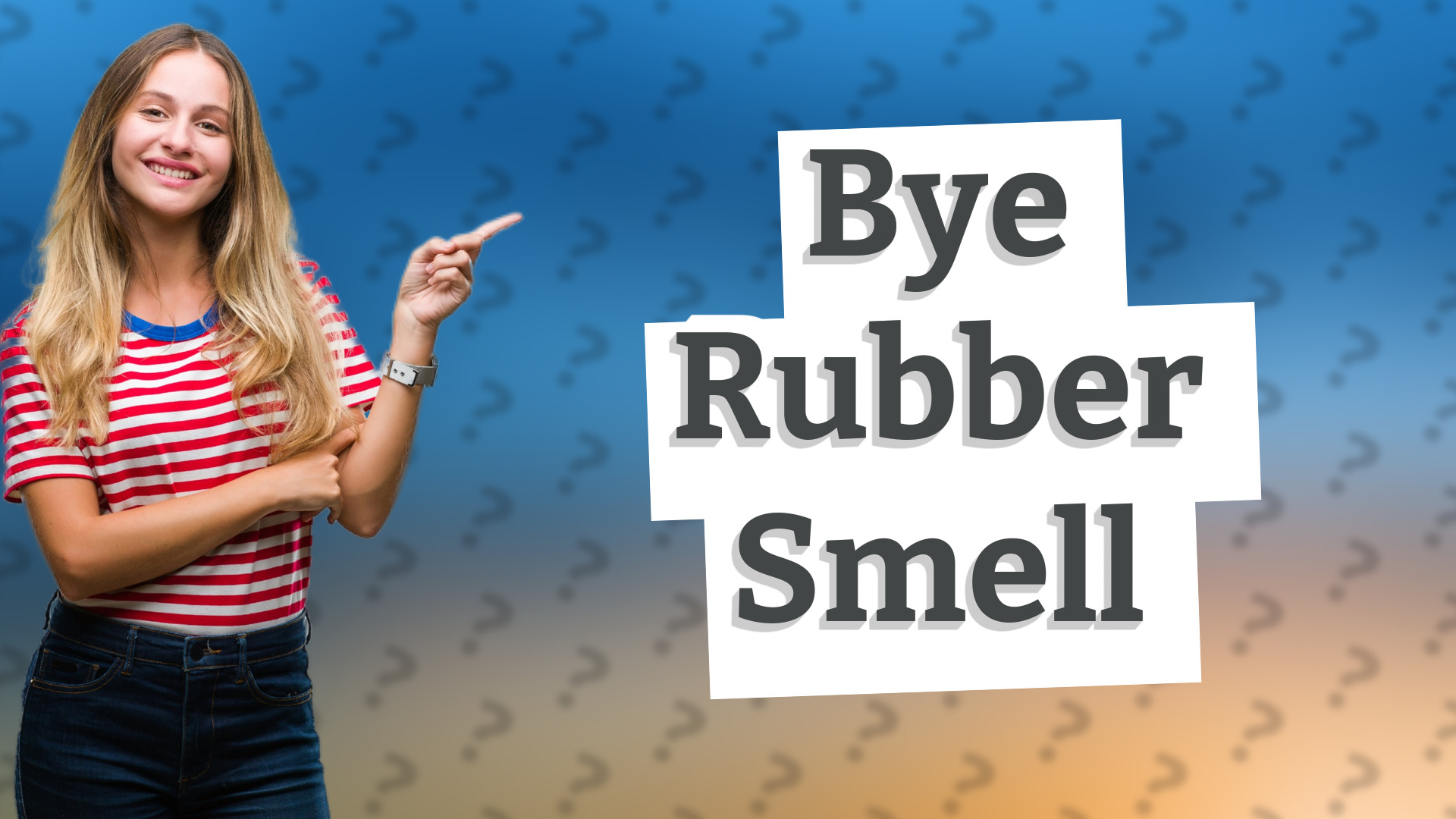 Bye Rubber Smell