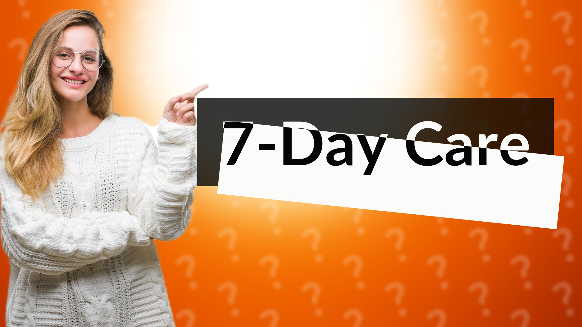 7-Day Care