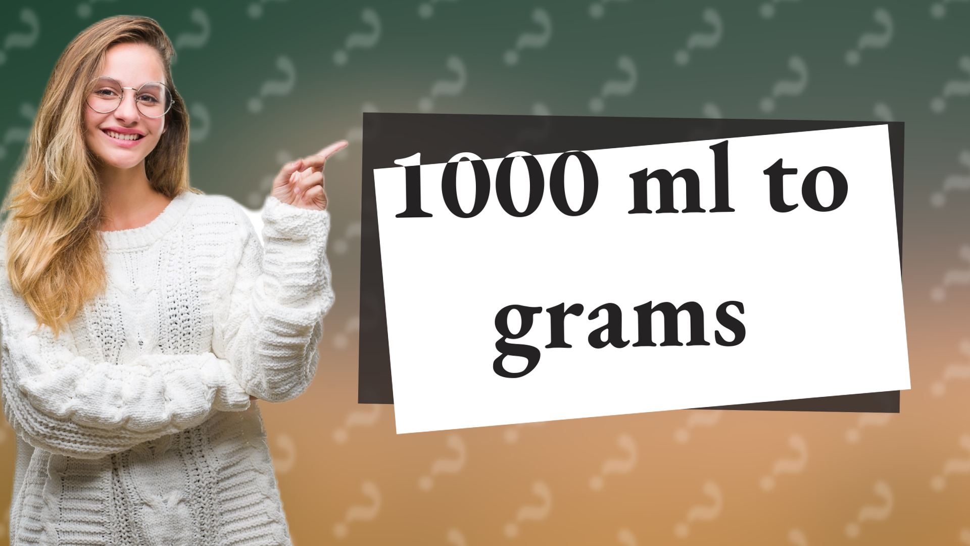 1000 ml to grams
