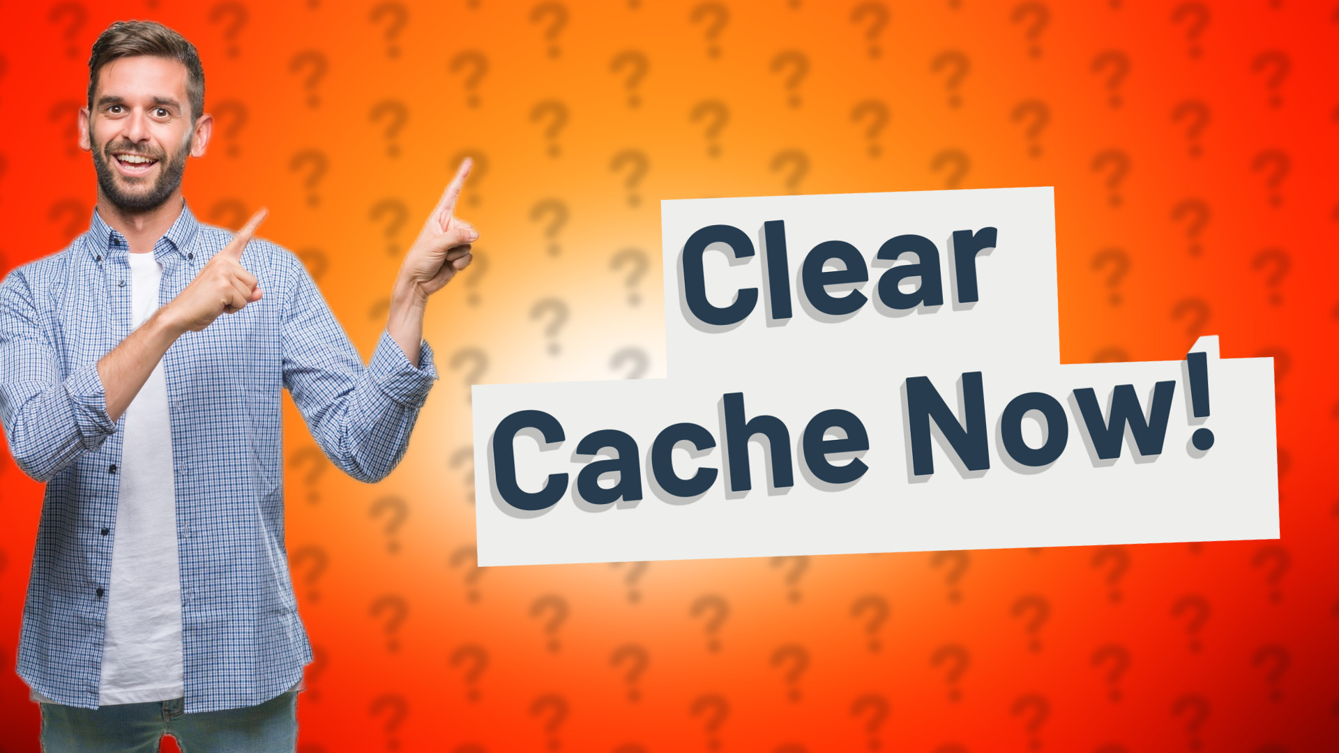 Clear Cache Now!