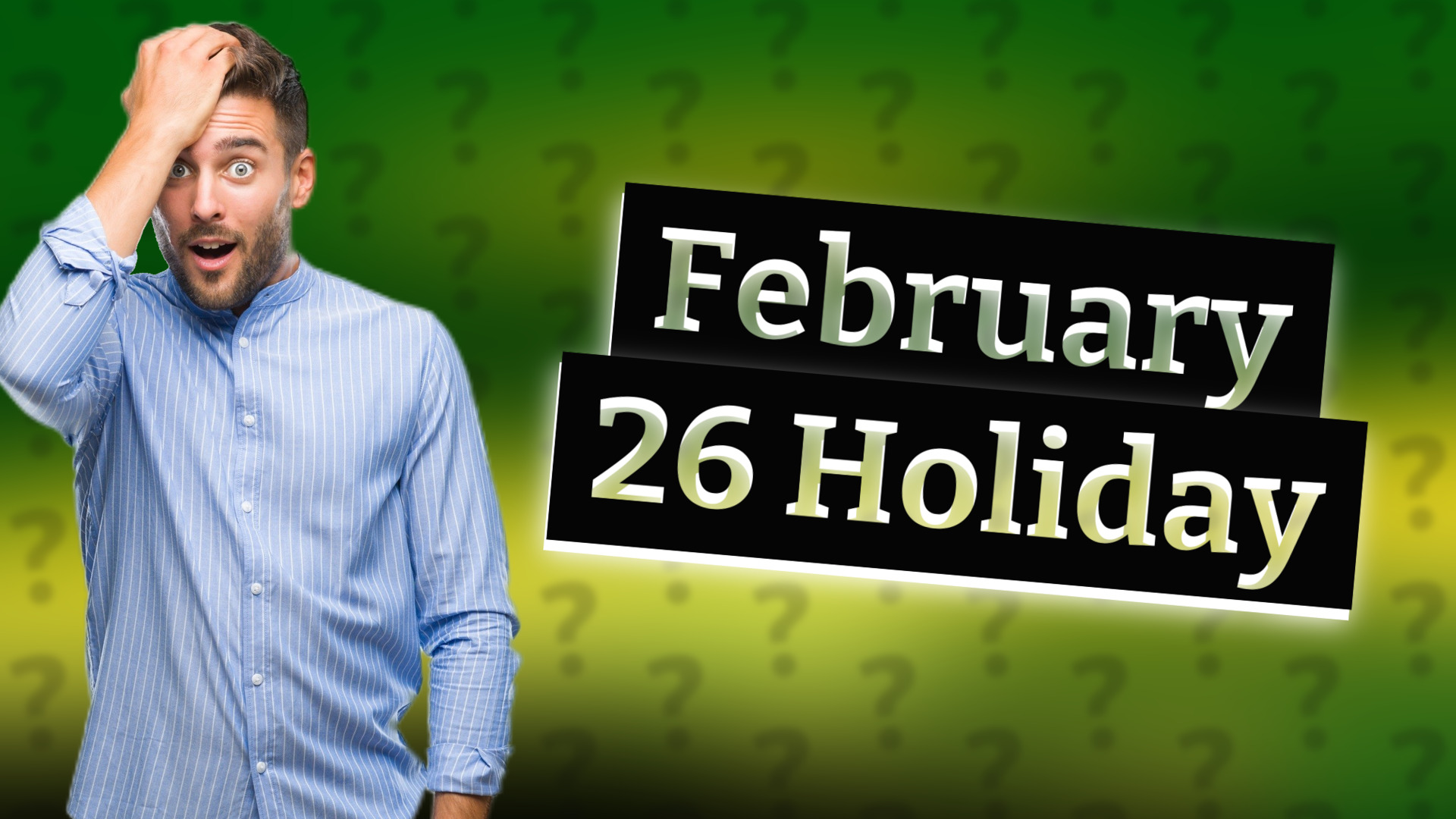 February 26 Holiday