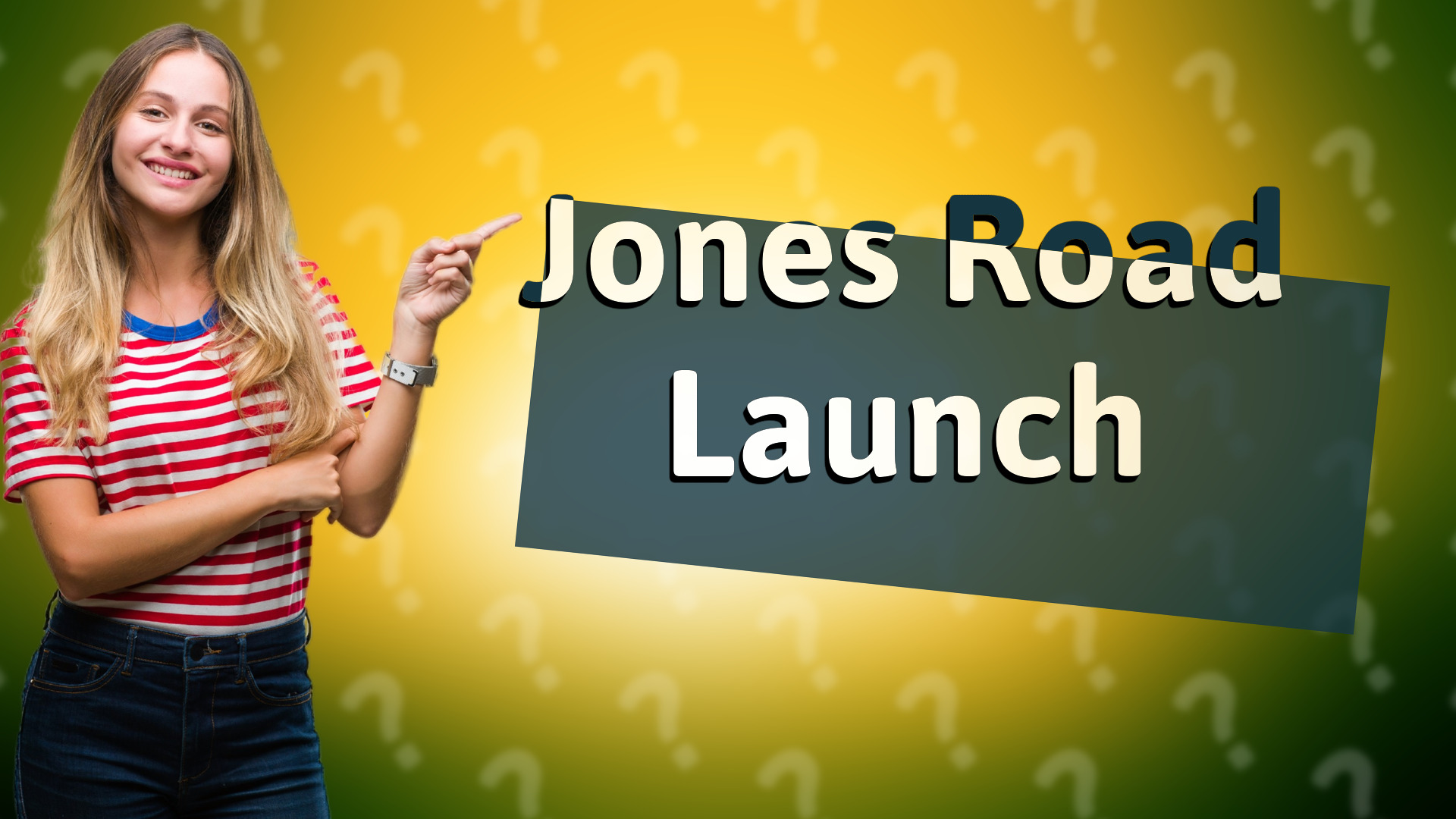 Jones Road Launch