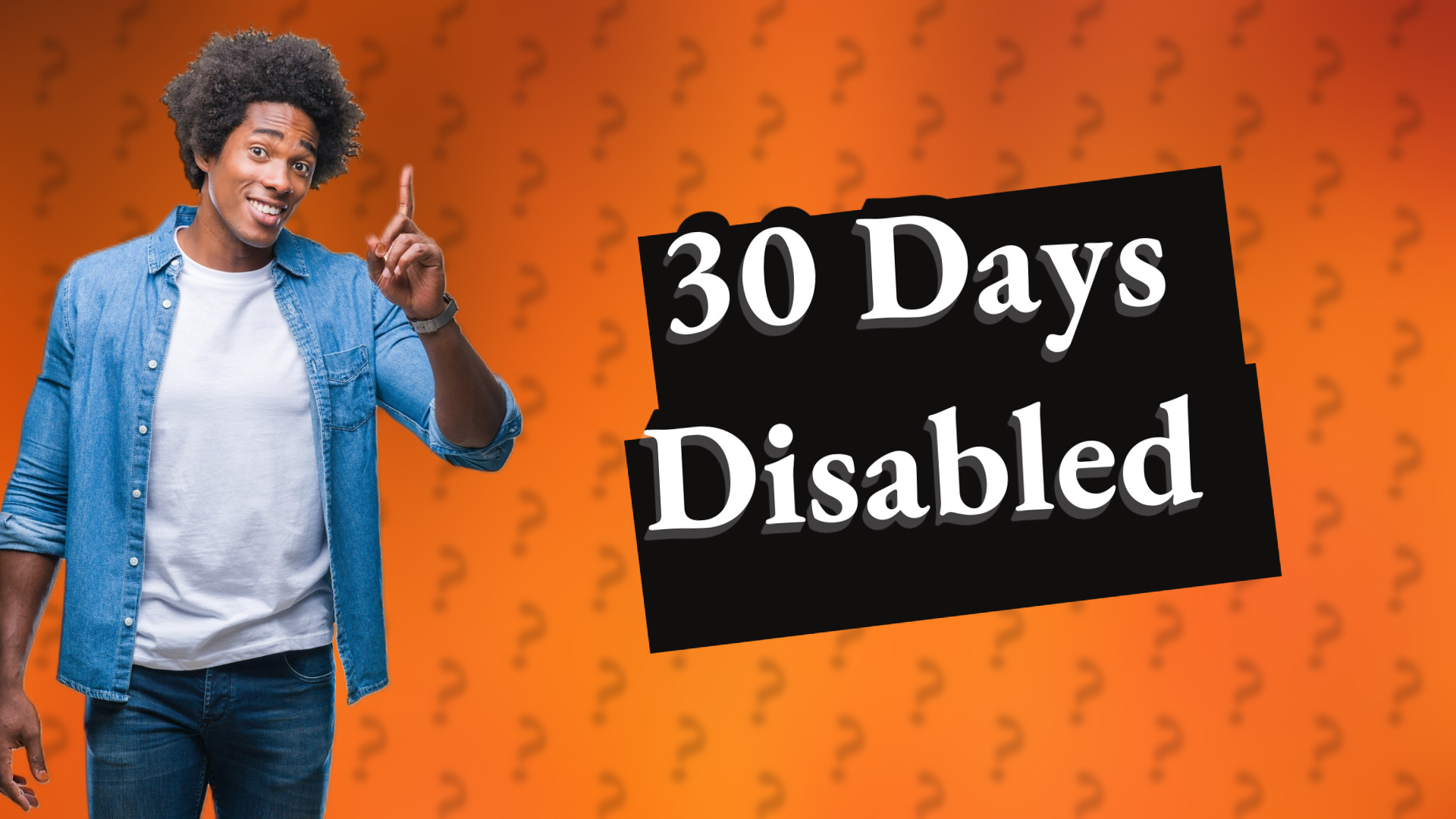 30 Days Disabled