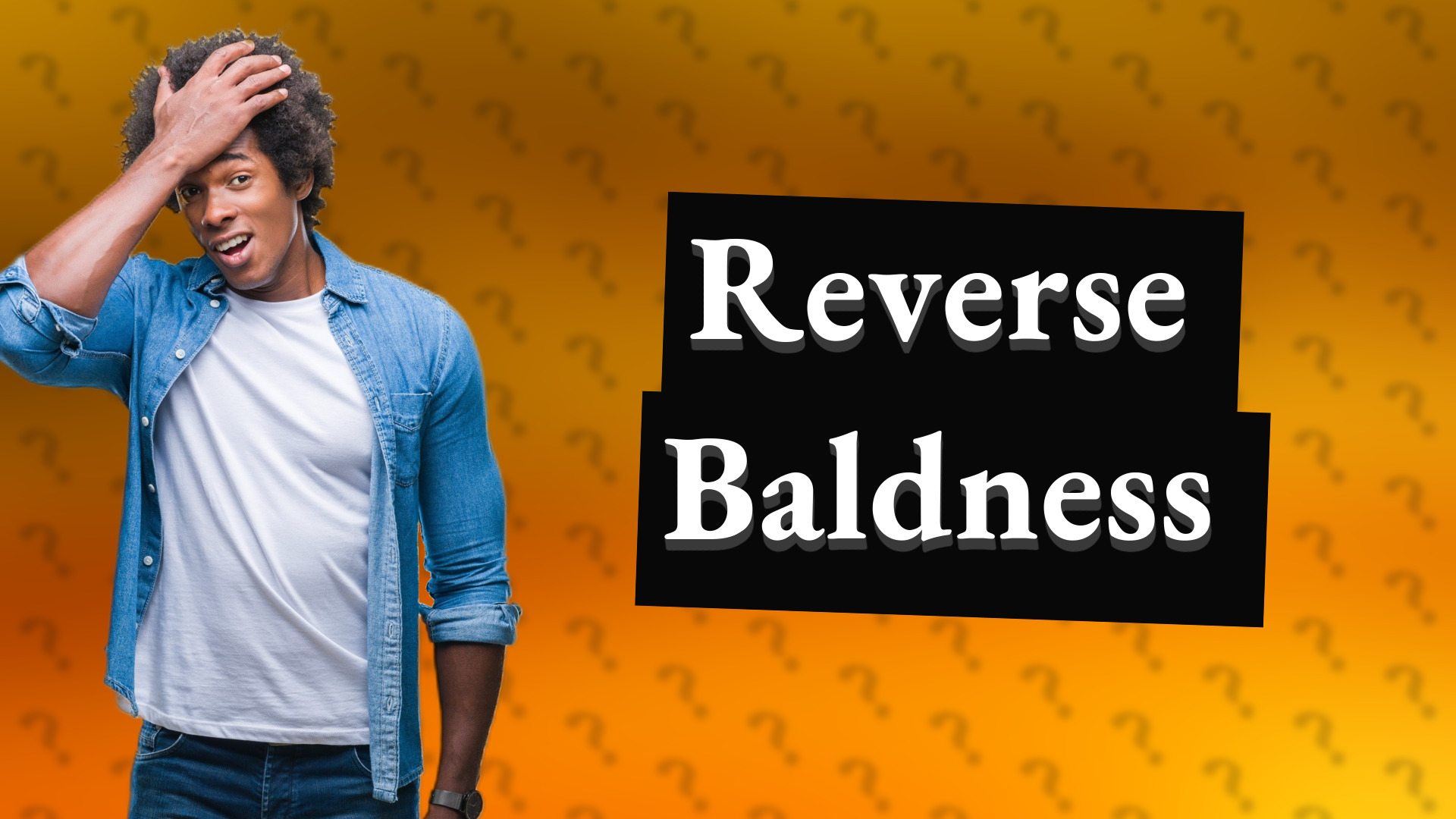 Reverse Baldness