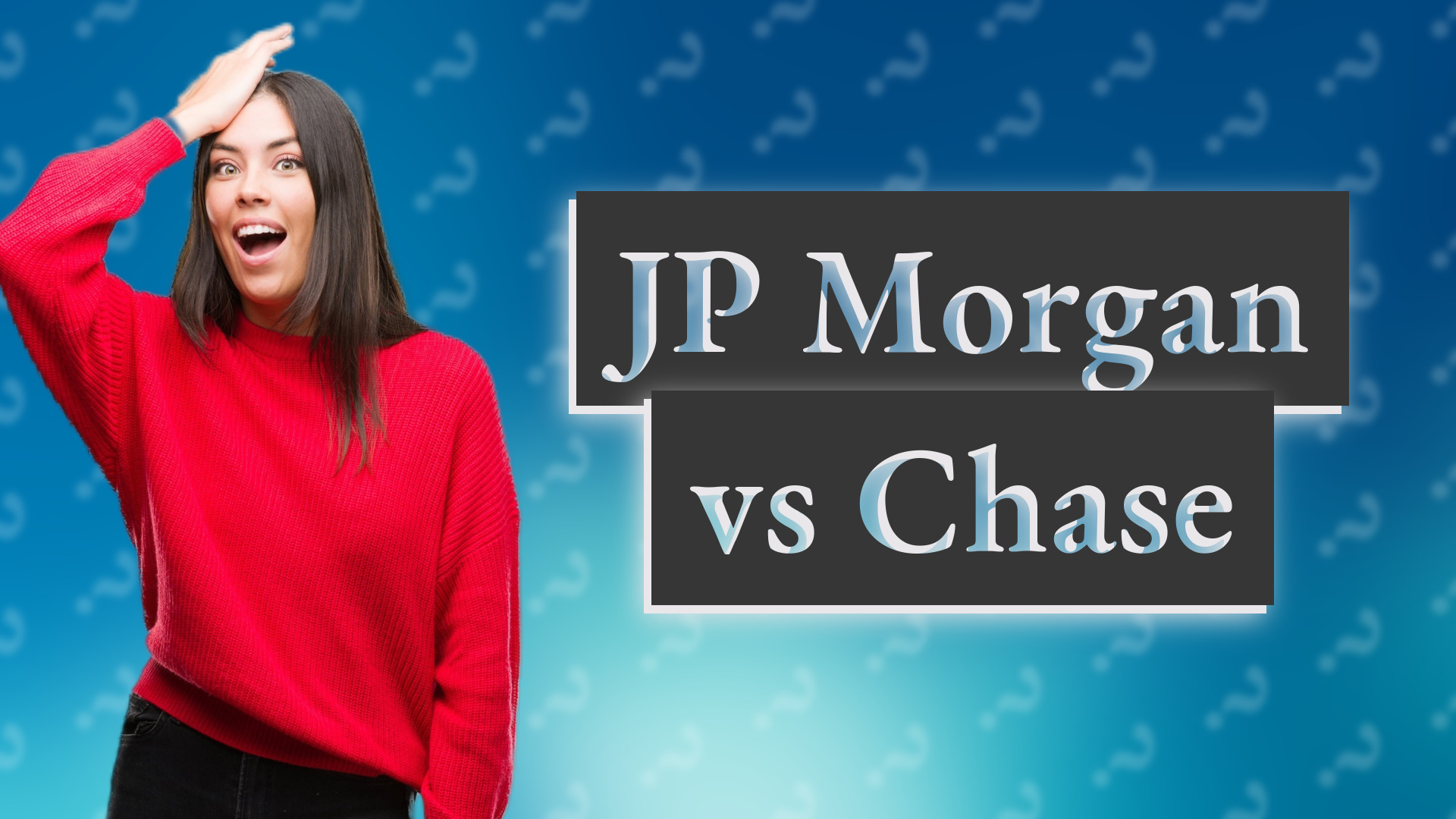 JP Morgan vs Chase