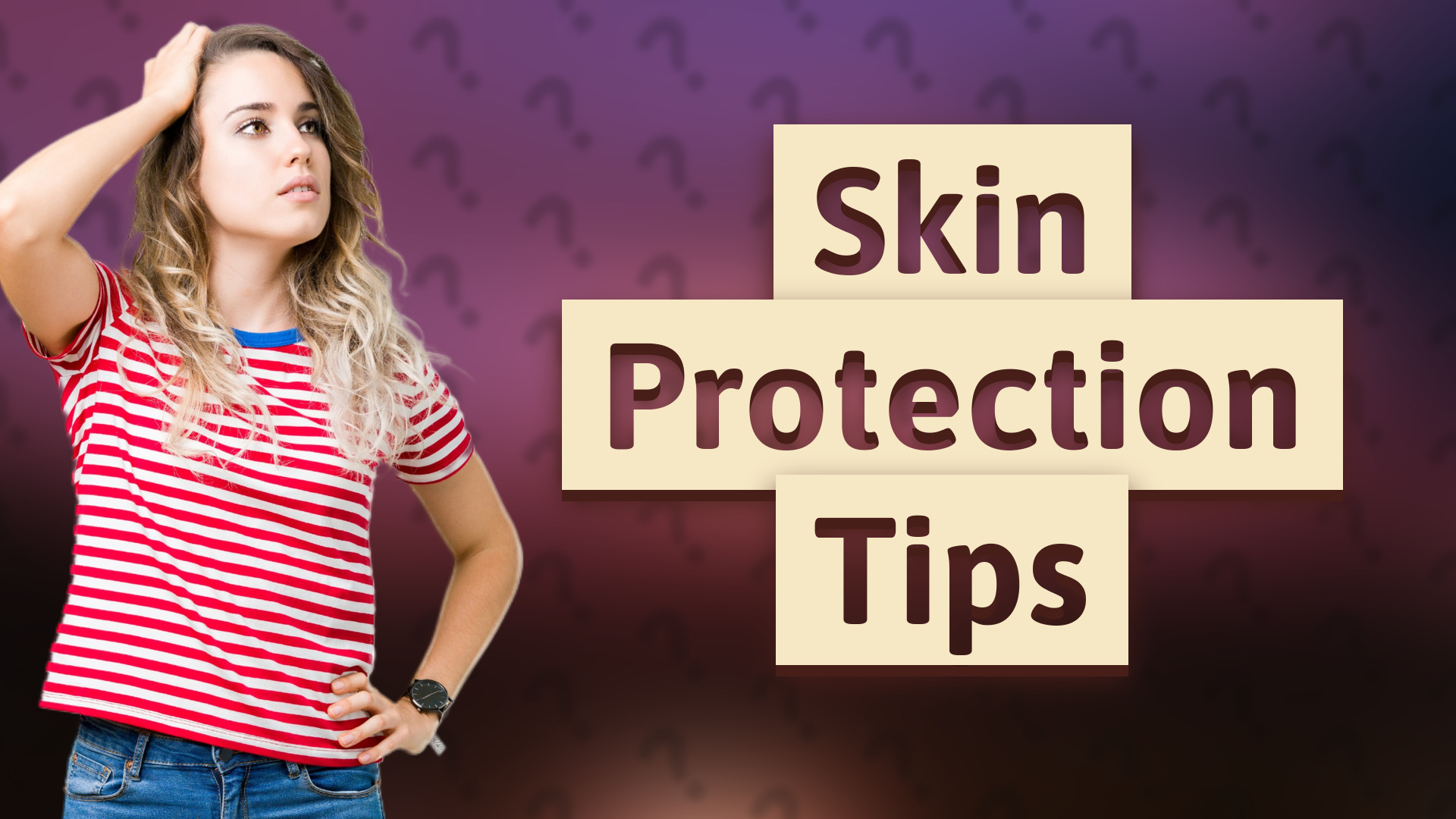 Skin Protection Tips