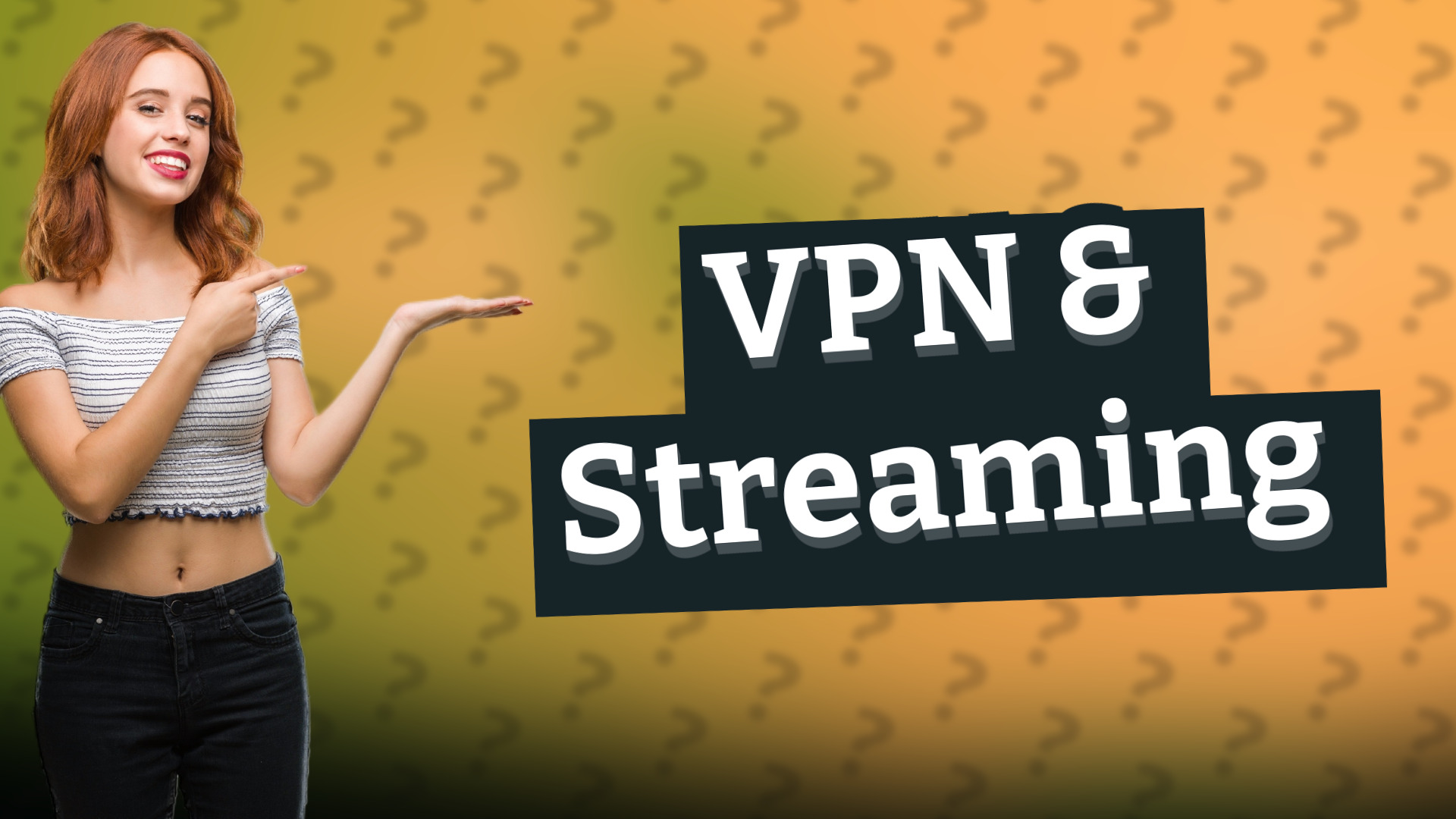 VPN & Streaming