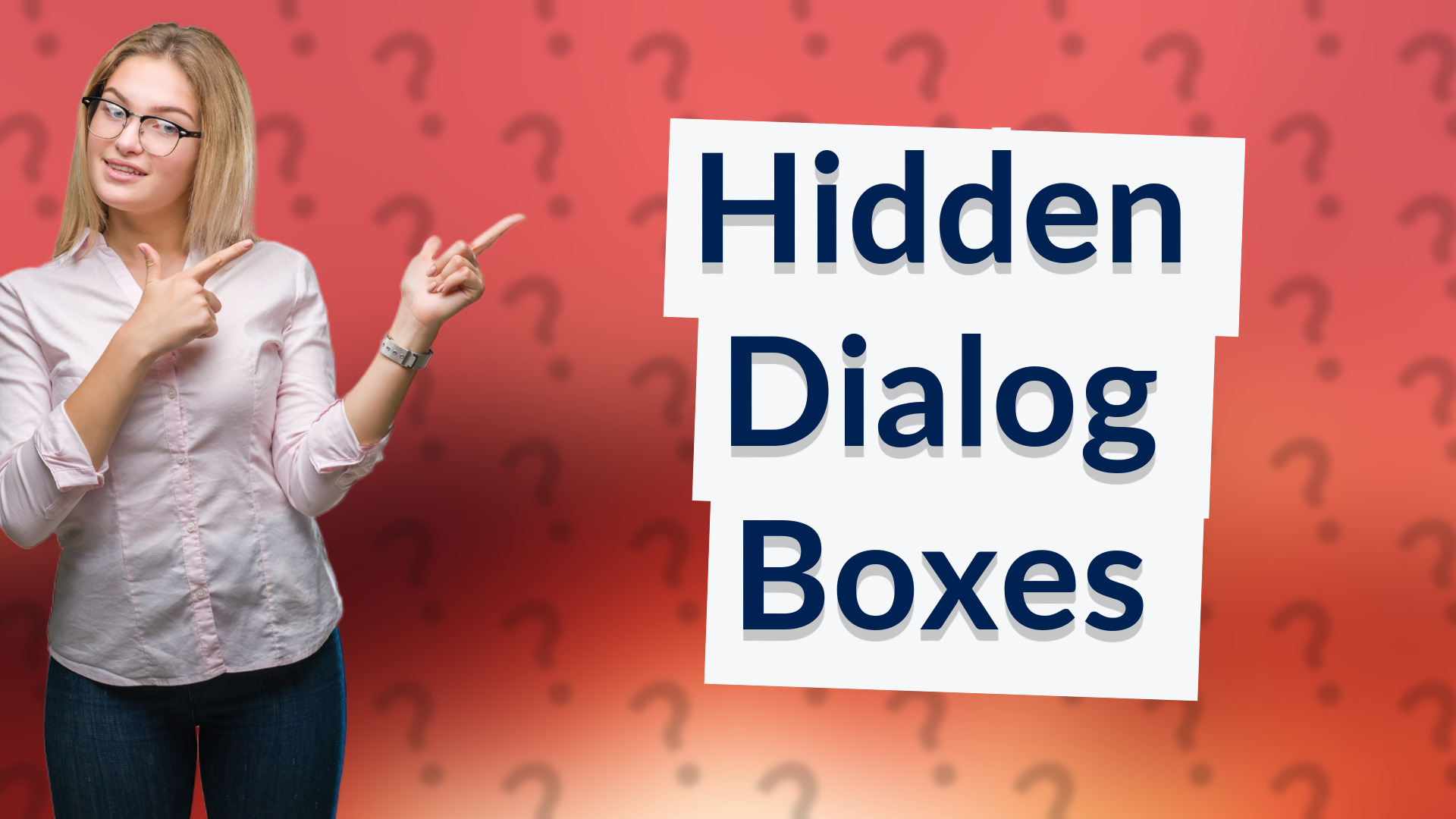 Hidden Dialog Boxes