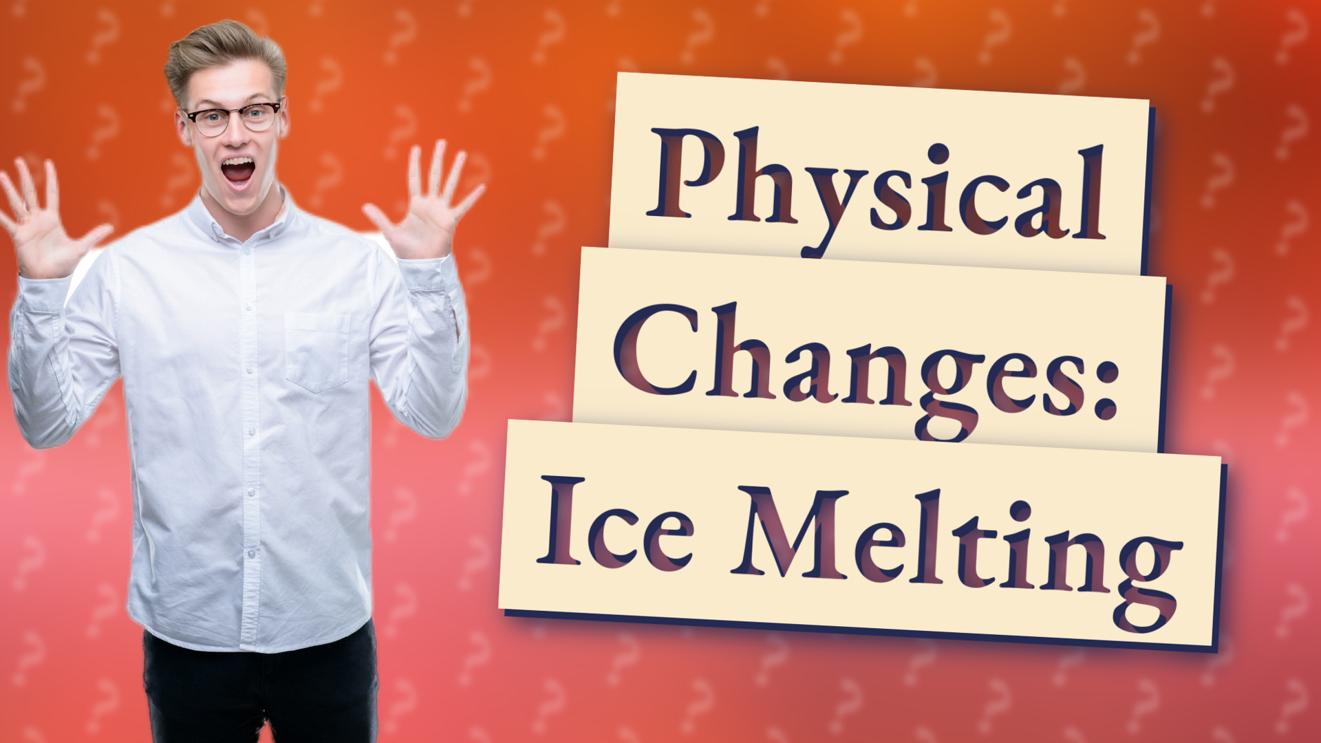 Physical Changes: Ice Melting