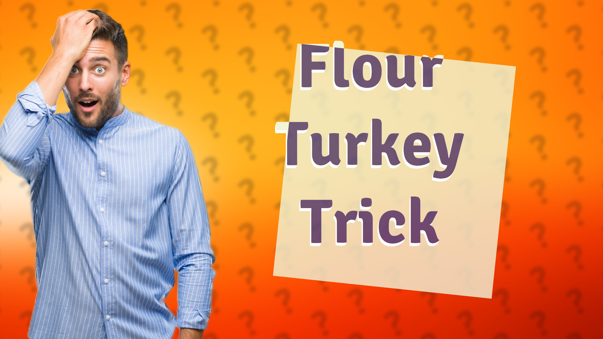 Flour Turkey Trick