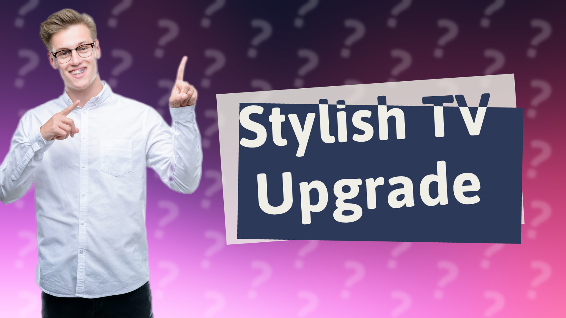 Stylish TV Upgrade