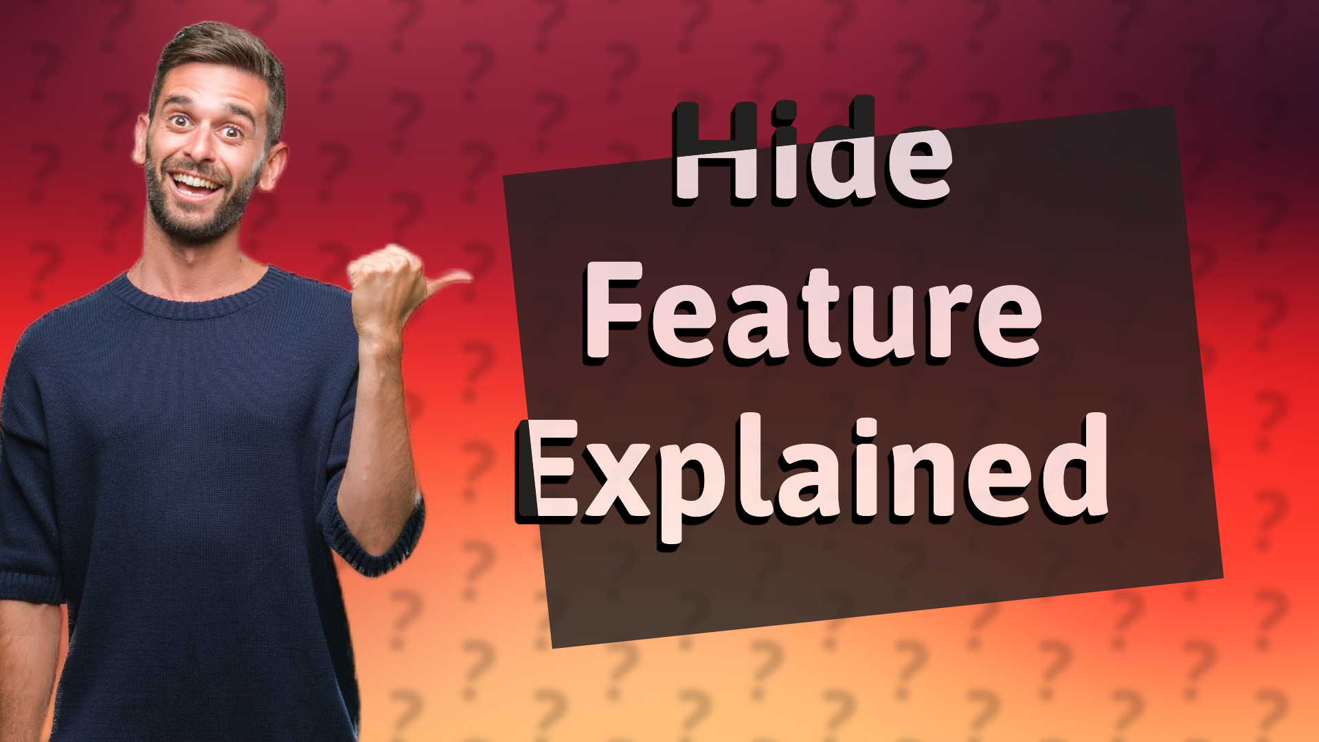 Hide Feature Explained