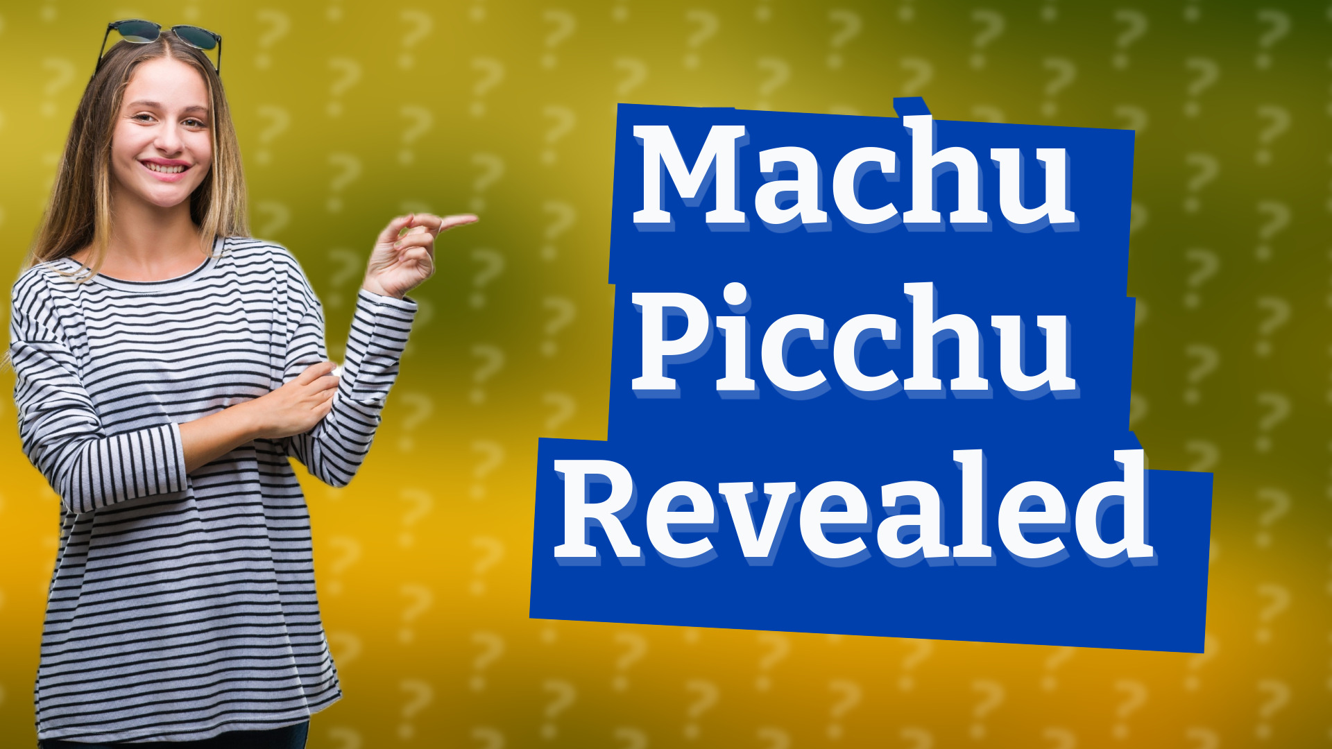 Machu Picchu Revealed