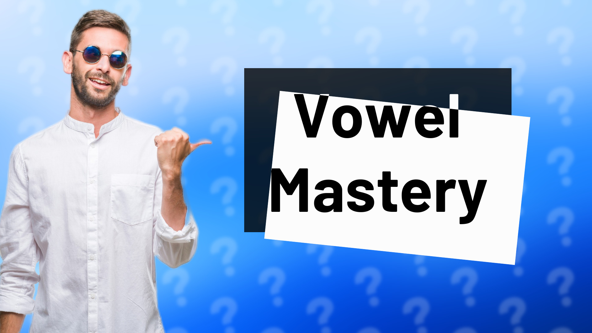 Vowel Mastery