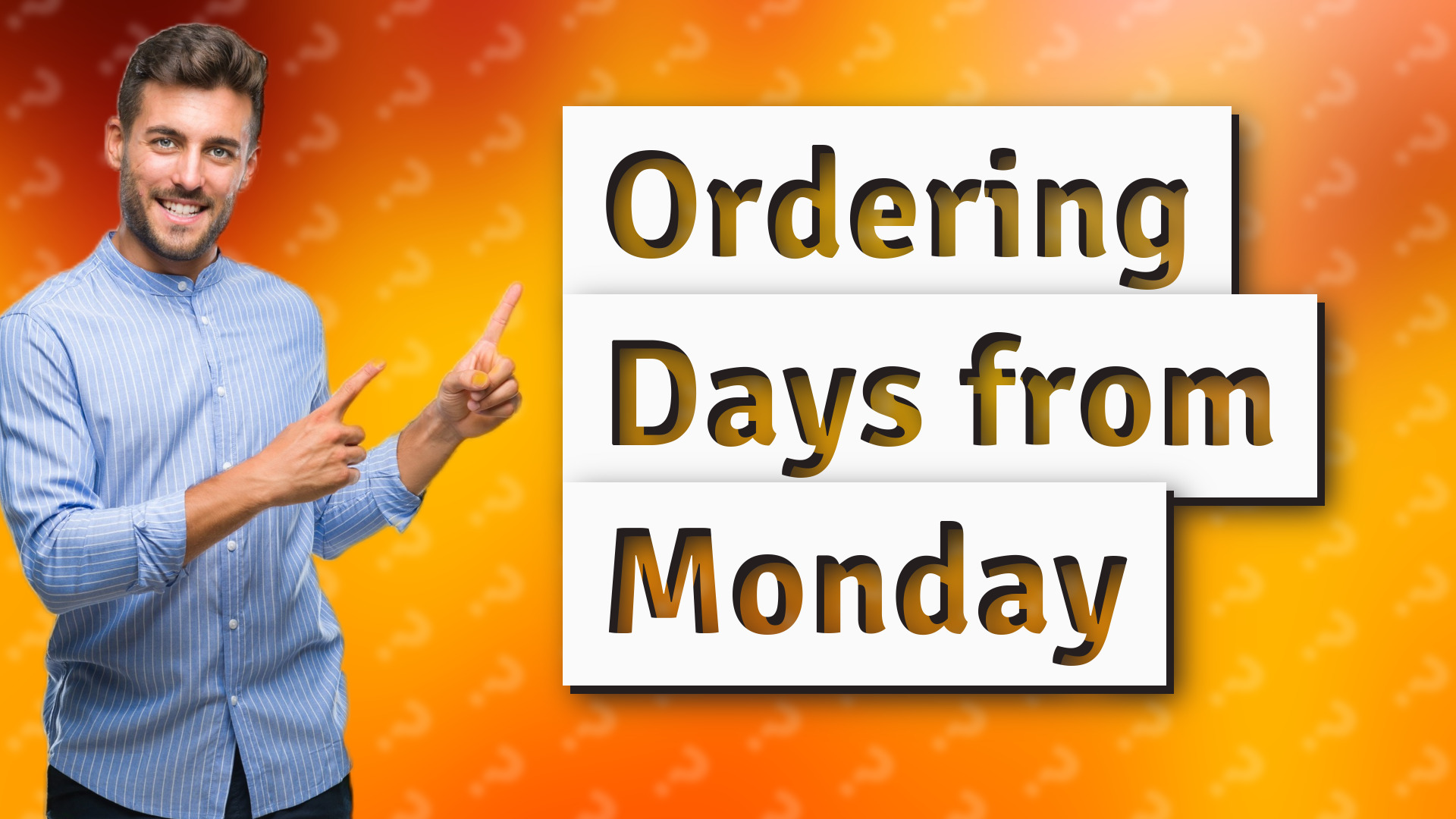 Ordering Days from Monday