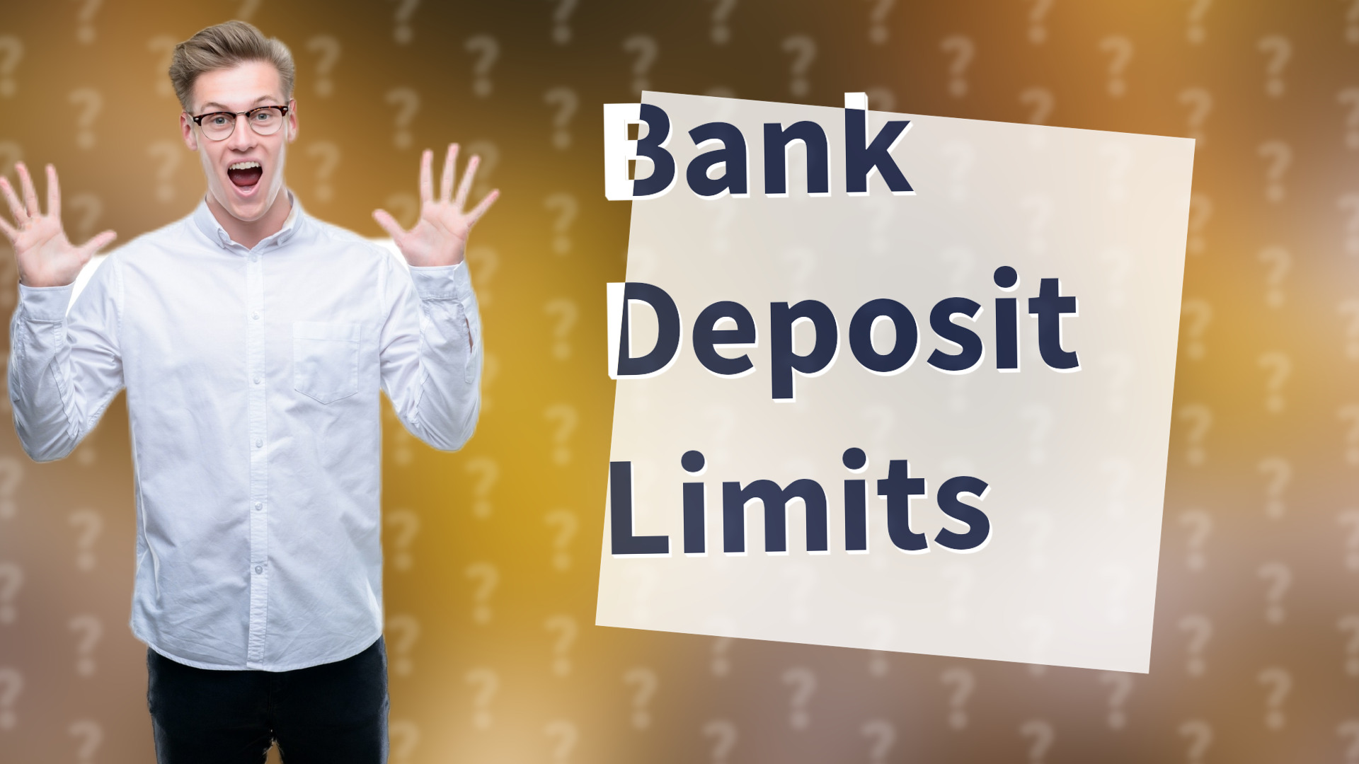 Bank Deposit Limits