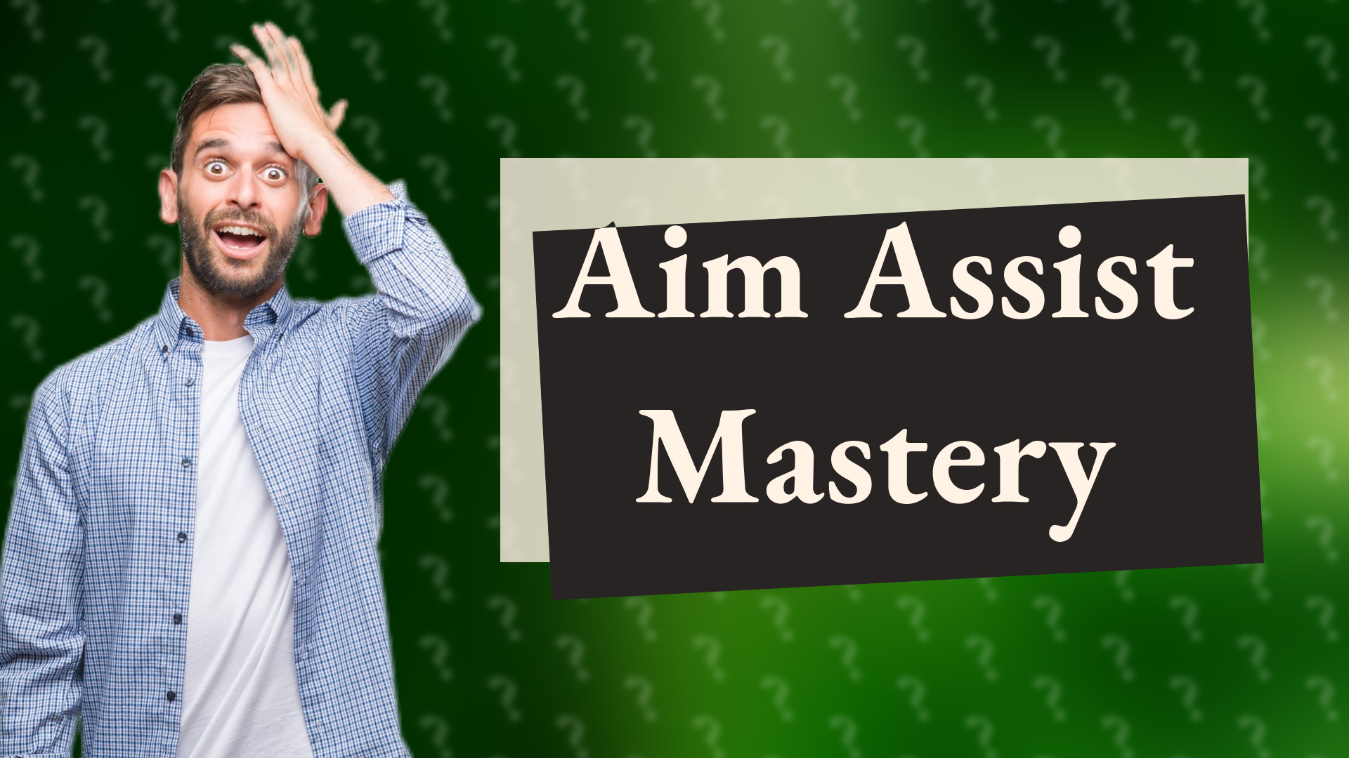 Aim Assist Mastery