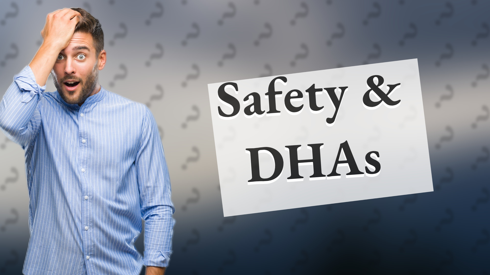 Safety & DHAs