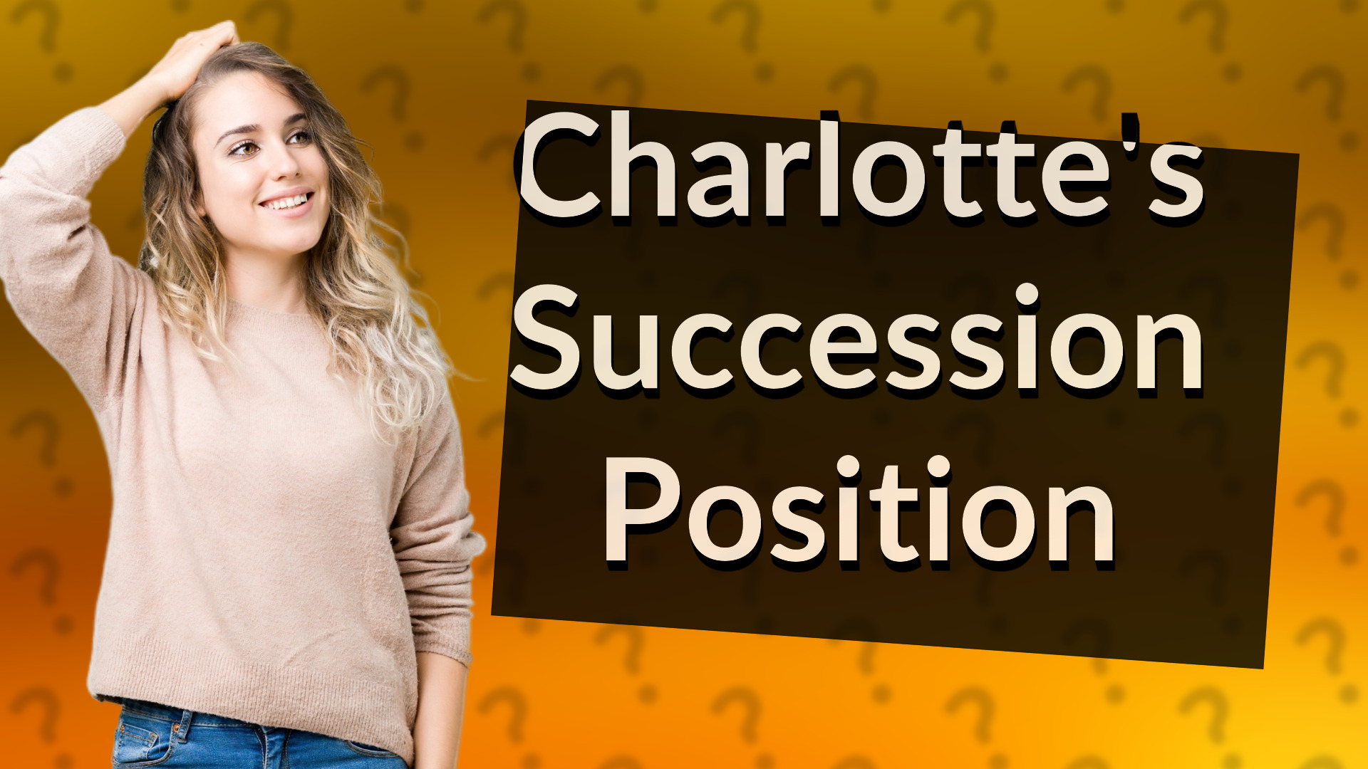 Charlotte's Succession Position